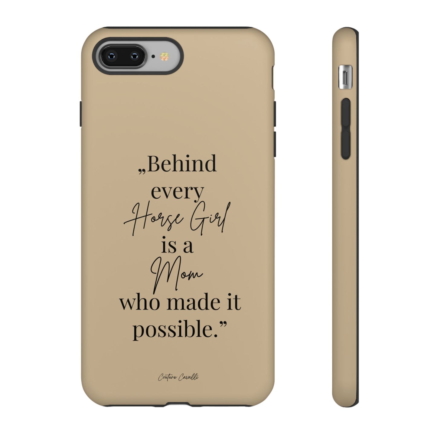 Phone Case — "Behind Every Horse Girl Is a Mom Who Made It Possible" (Equestrian Mom Gift)