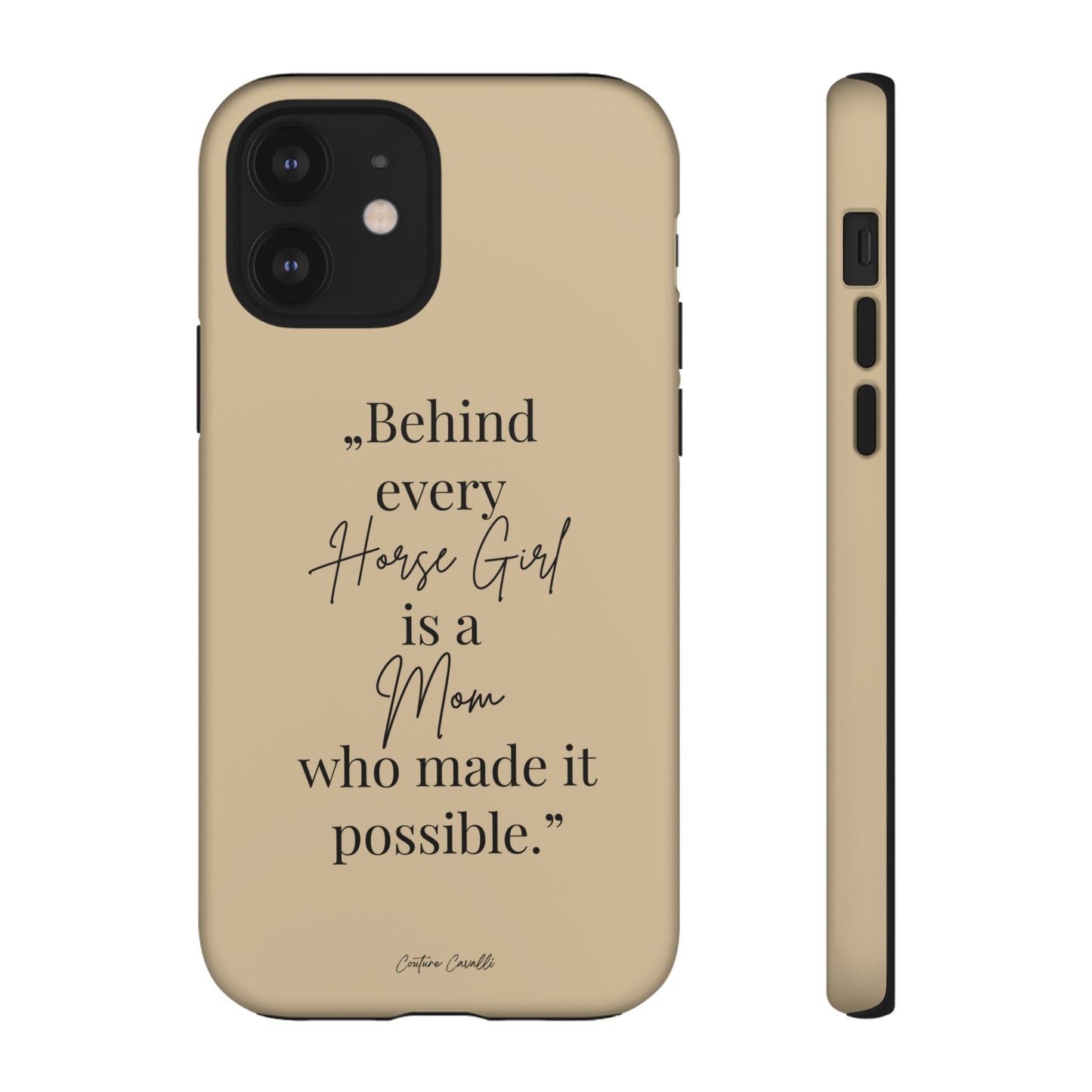 Phone Case — "Behind Every Horse Girl Is a Mom Who Made It Possible" (Equestrian Mom Gift)