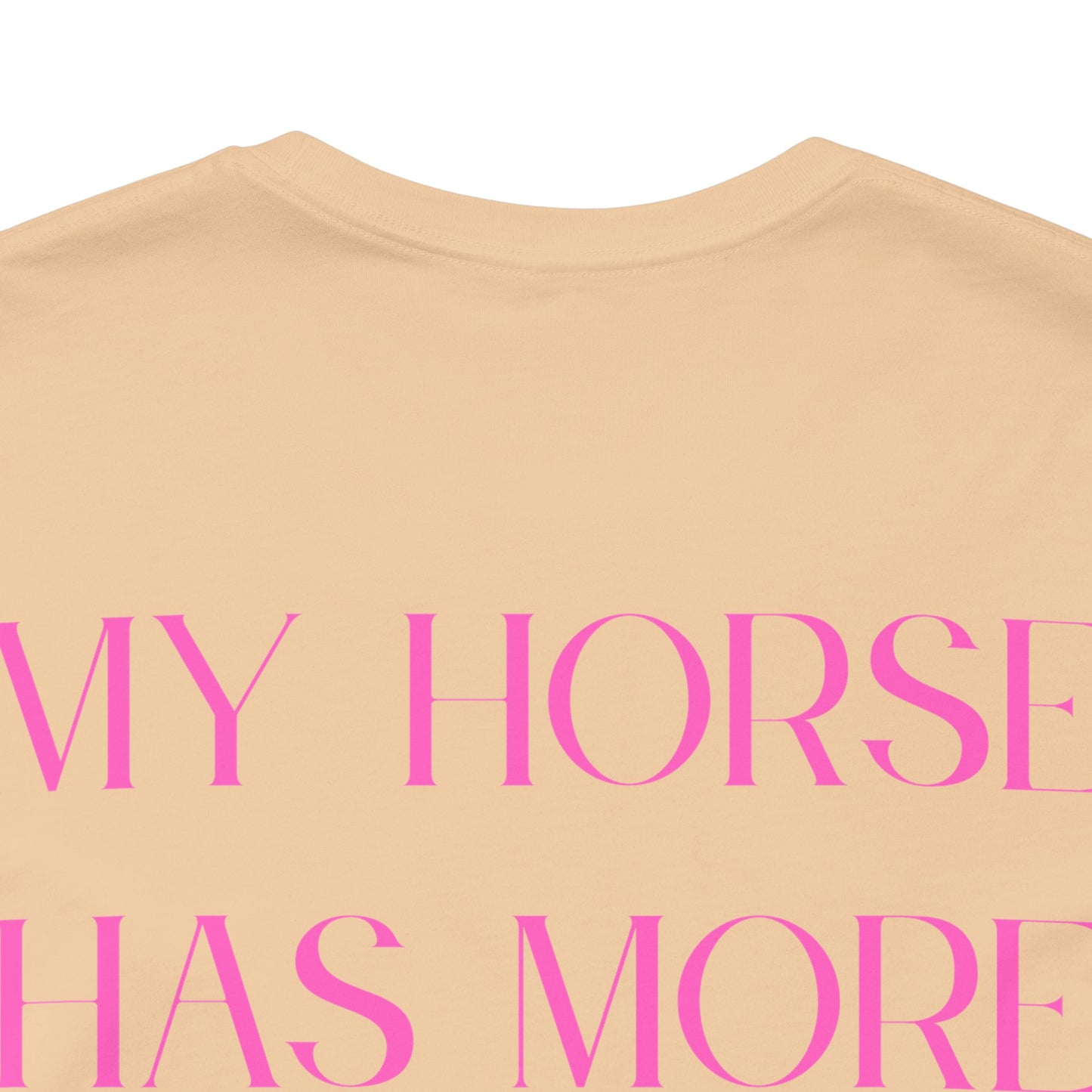Statement T-Shirt - My Horse Has More Attitude Than You