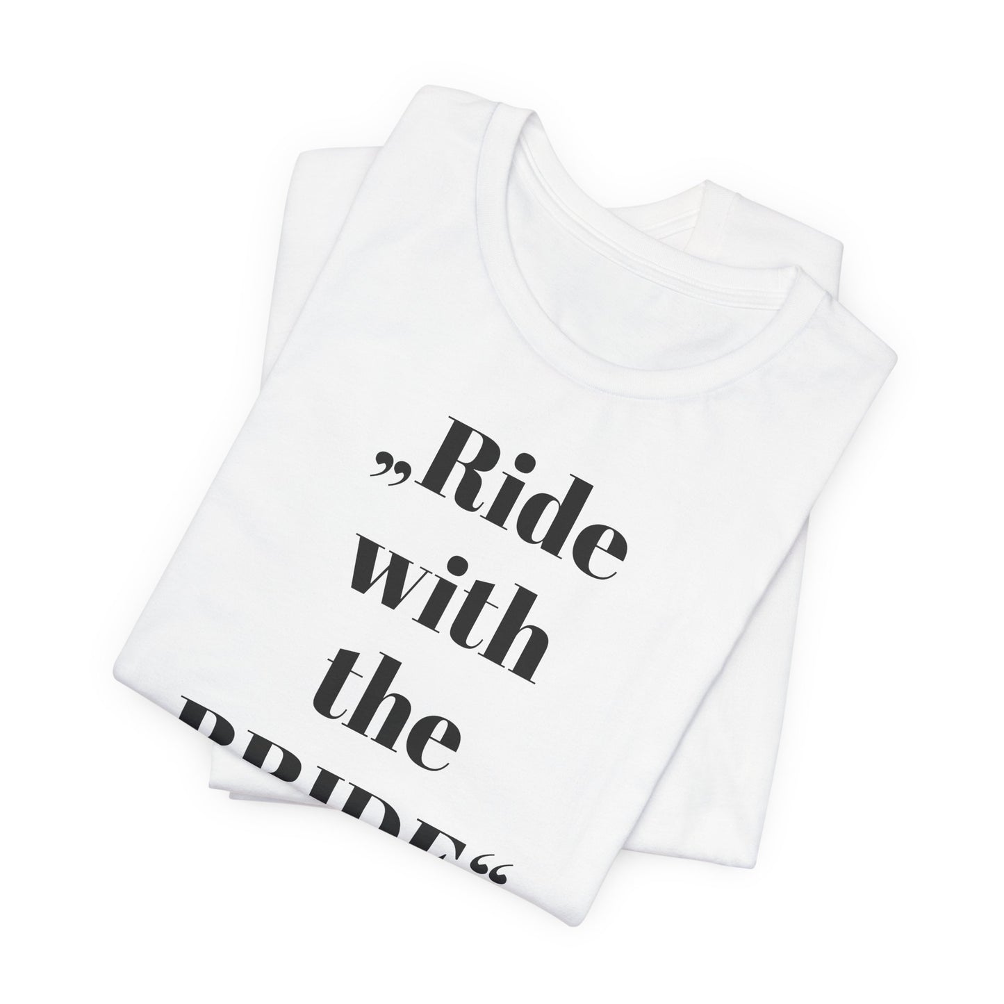 Ride with the Bride  - Shirt I Horse Girl Bridesmaid Tee I Wedding Squad Shirt I Junggesellinnen Abschied T-Shirt