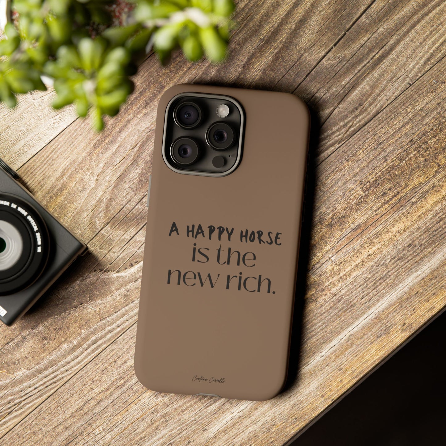Phone Case — "A Happy Horse Is the New Rich" Brown Protective Case