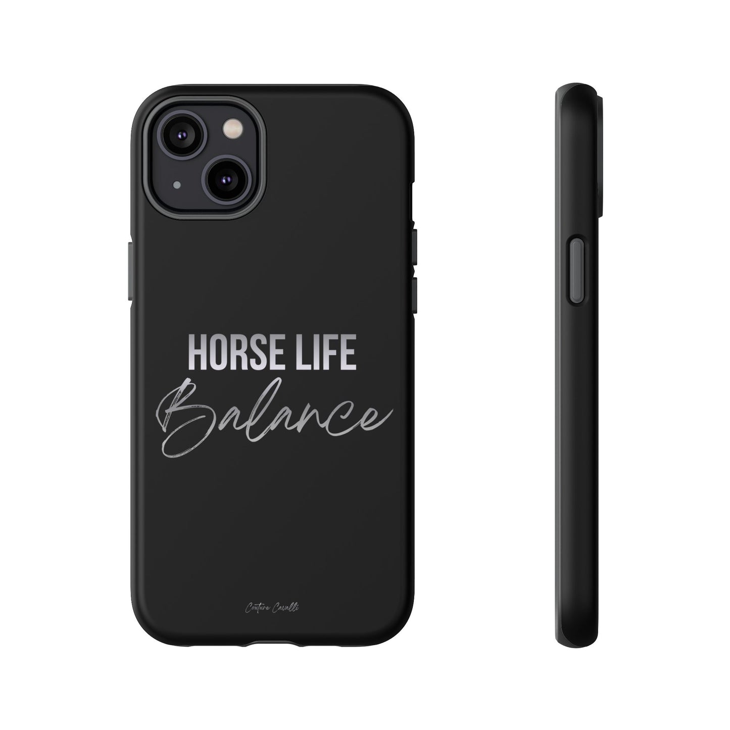 Phone Case — "Horse Life Balance" Tough Protective Case