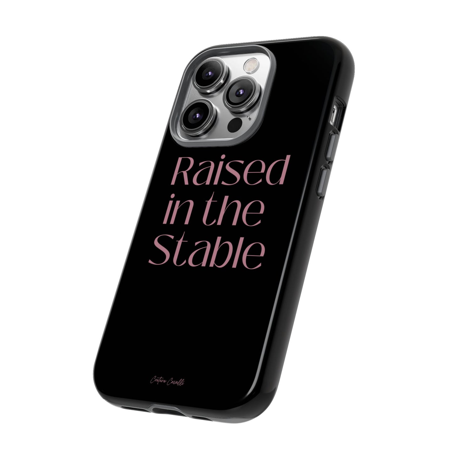 Raised in the Stable Phone Case — Black Protective Tough Case with Pink Script