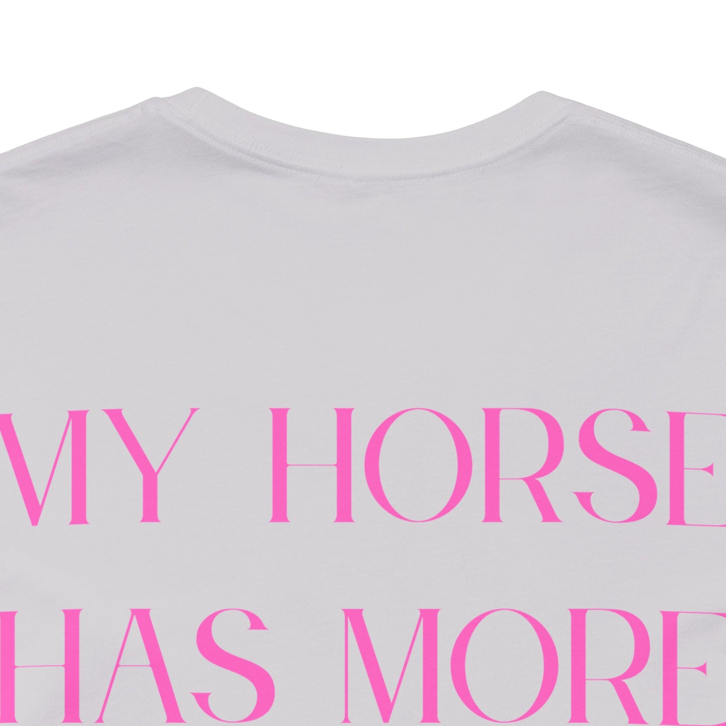 Statement T-Shirt - My Horse Has More Attitude Than You