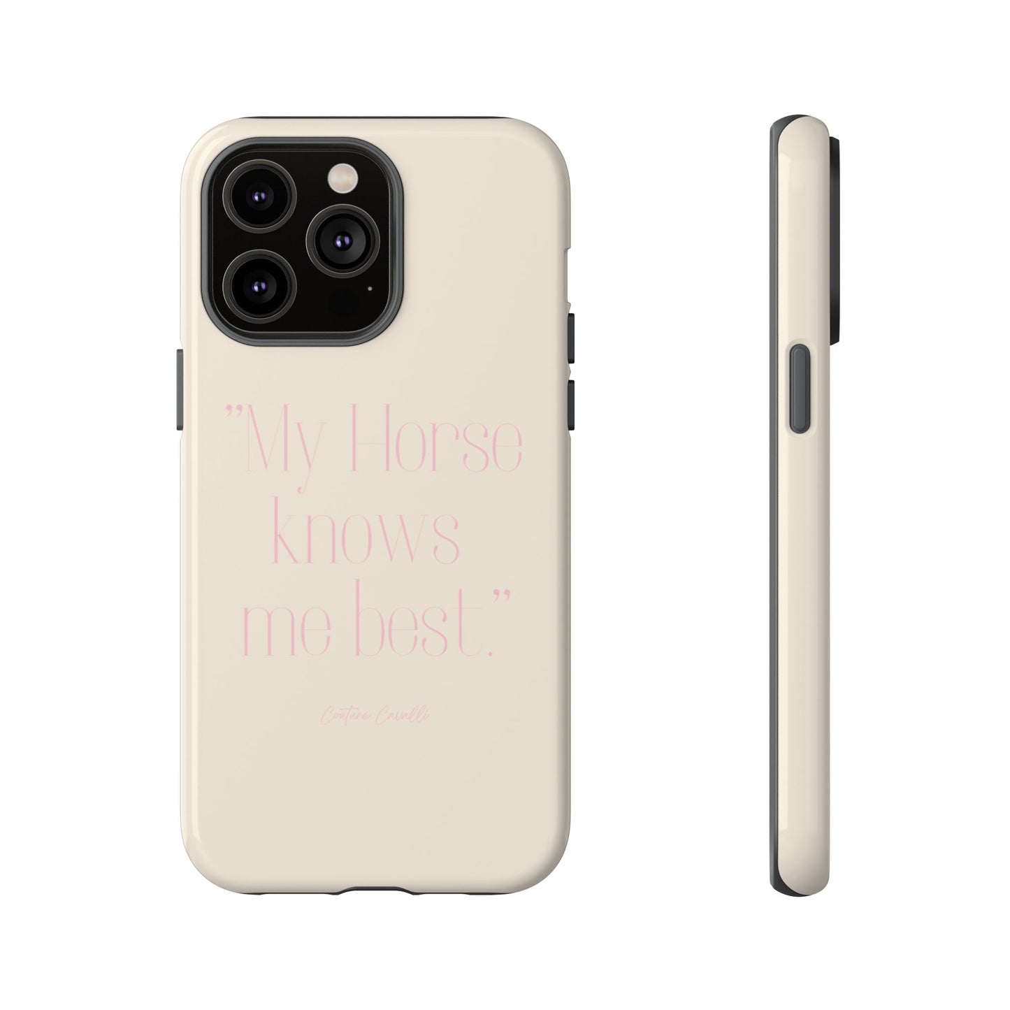Equestrian Quote Tough Phone Case — “My Horse Knows Me Best” Protective iPhone Cover