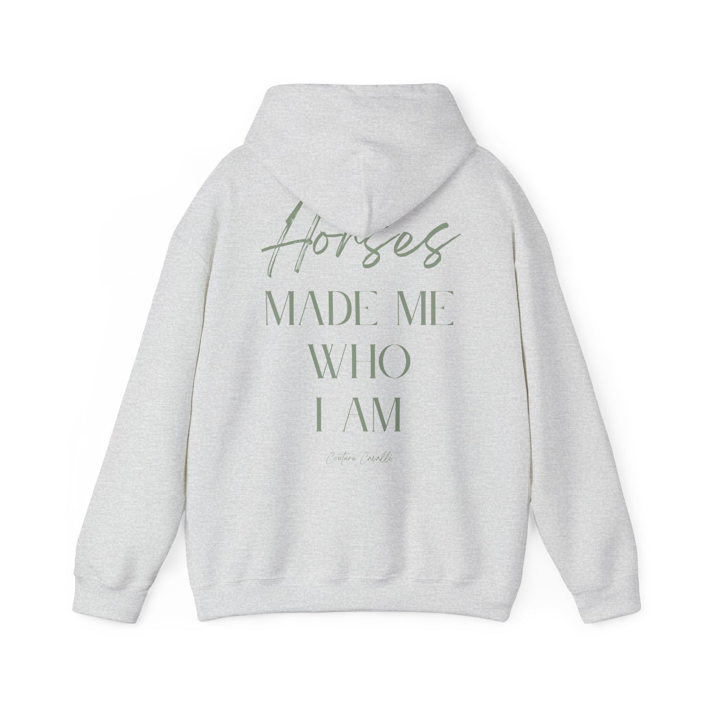 Hoodie - "Horses Made Me Who I Am" Equestrian Comfort Pullover