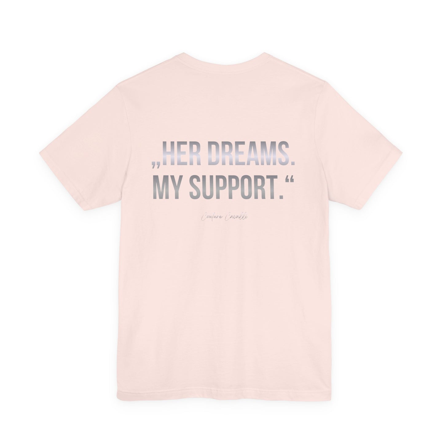 Supportive Partner Tee — “Her Dreams. My Support.” Graphic T-Shirt