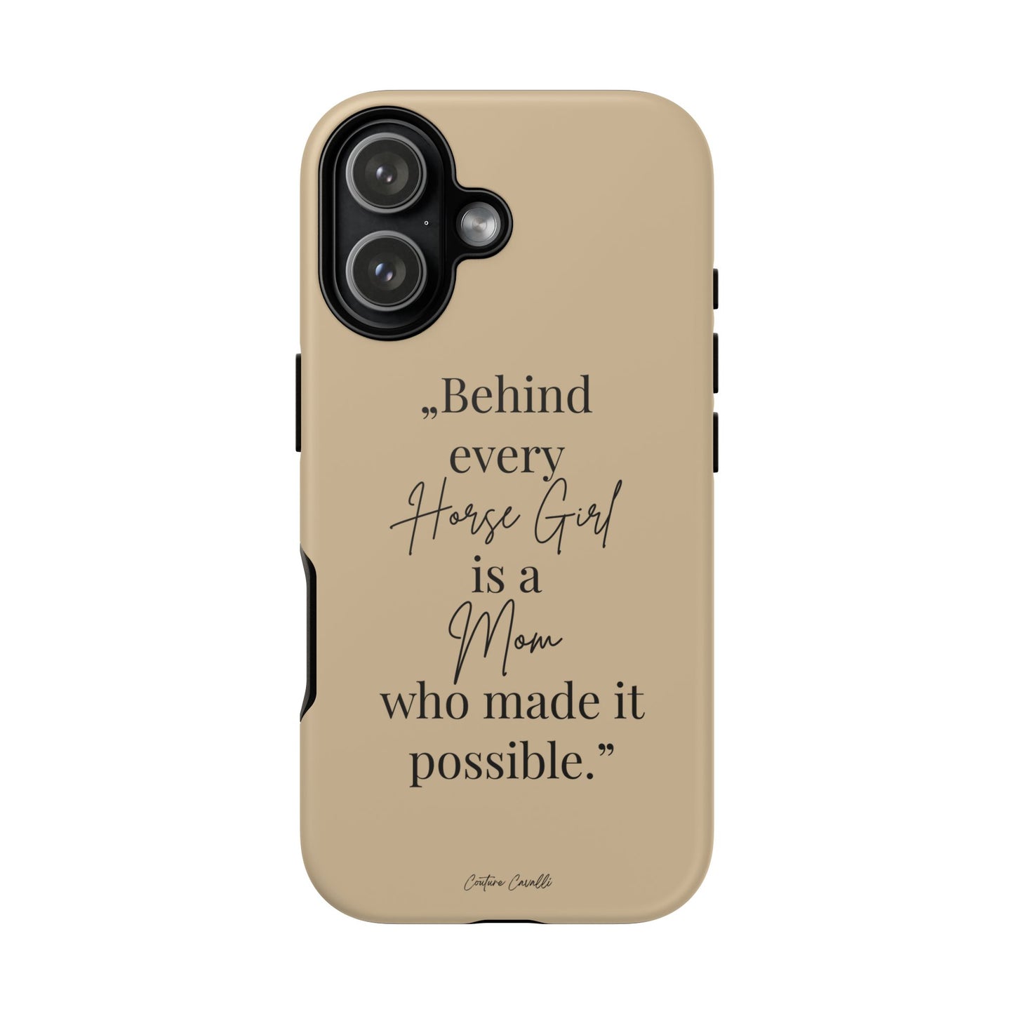 Phone Case — "Behind Every Horse Girl Is a Mom Who Made It Possible" (Equestrian Mom Gift)