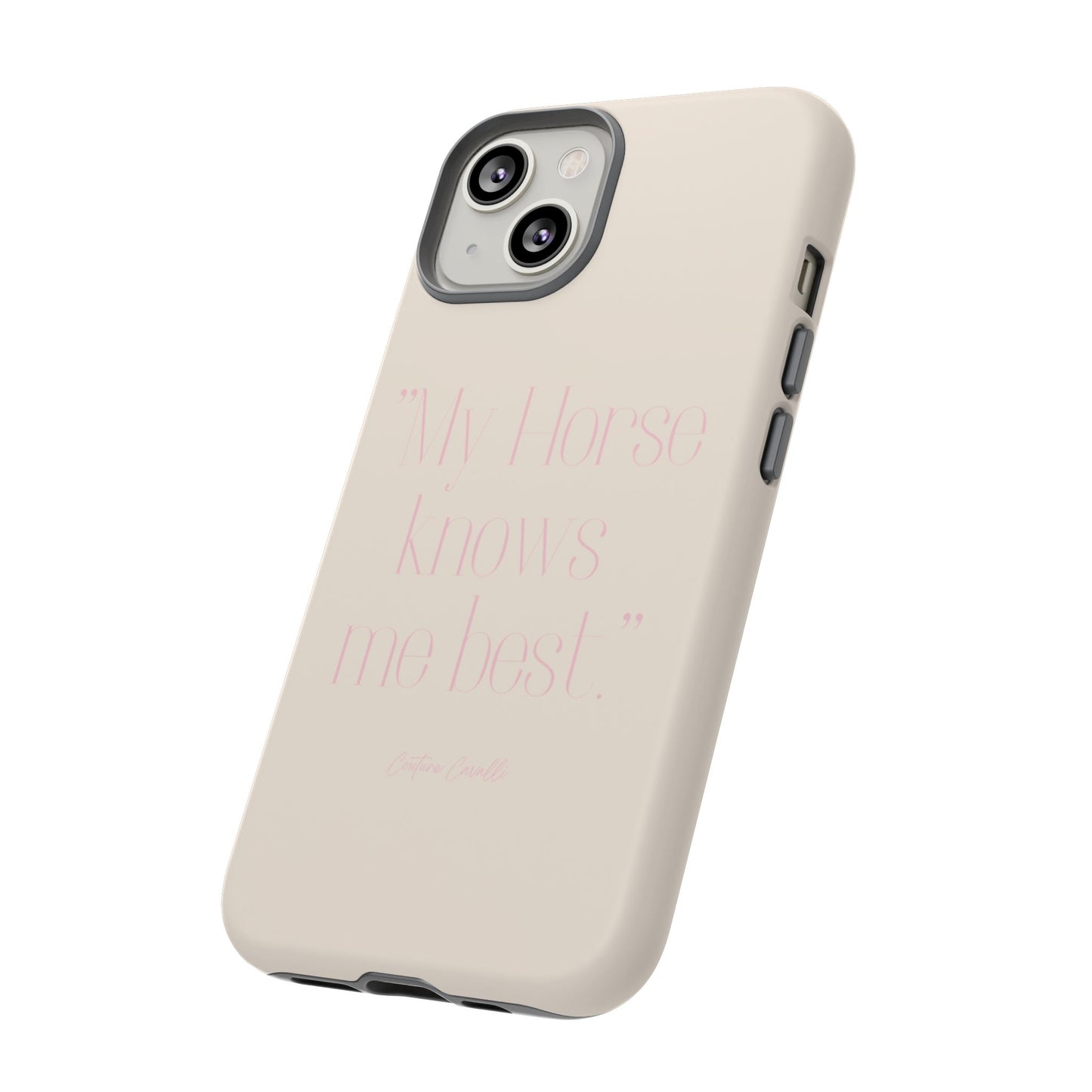 Equestrian Quote Tough Phone Case — “My Horse Knows Me Best” Protective iPhone Cover