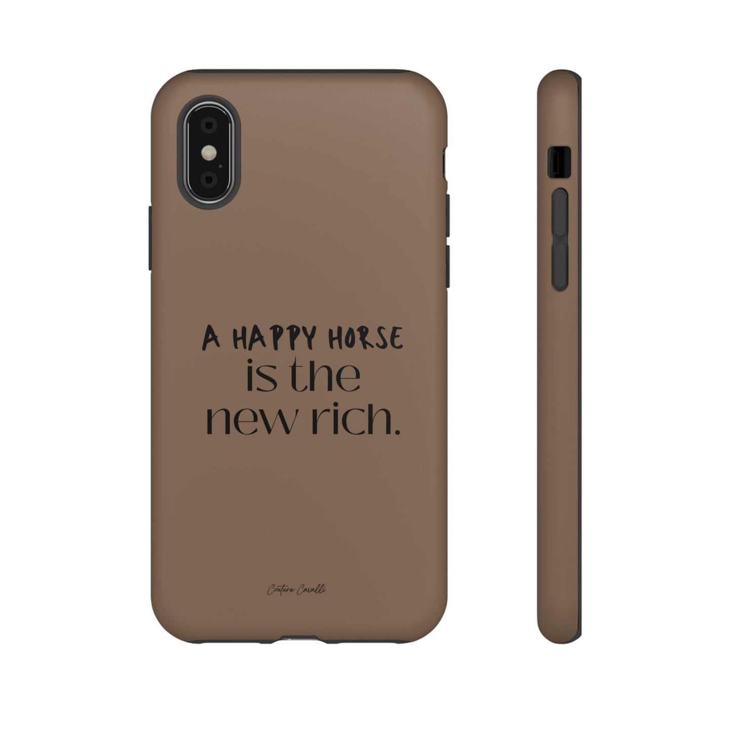 Phone Case — "A Happy Horse Is the New Rich" Brown Protective Case