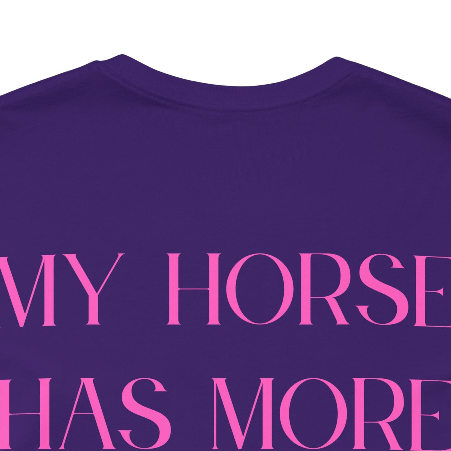 Statement T-Shirt - My Horse Has More Attitude Than You