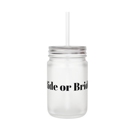 Mason Jar - 'Bride or Bride' Bridal Party Mason Jar Tumbler with Lid & Straw