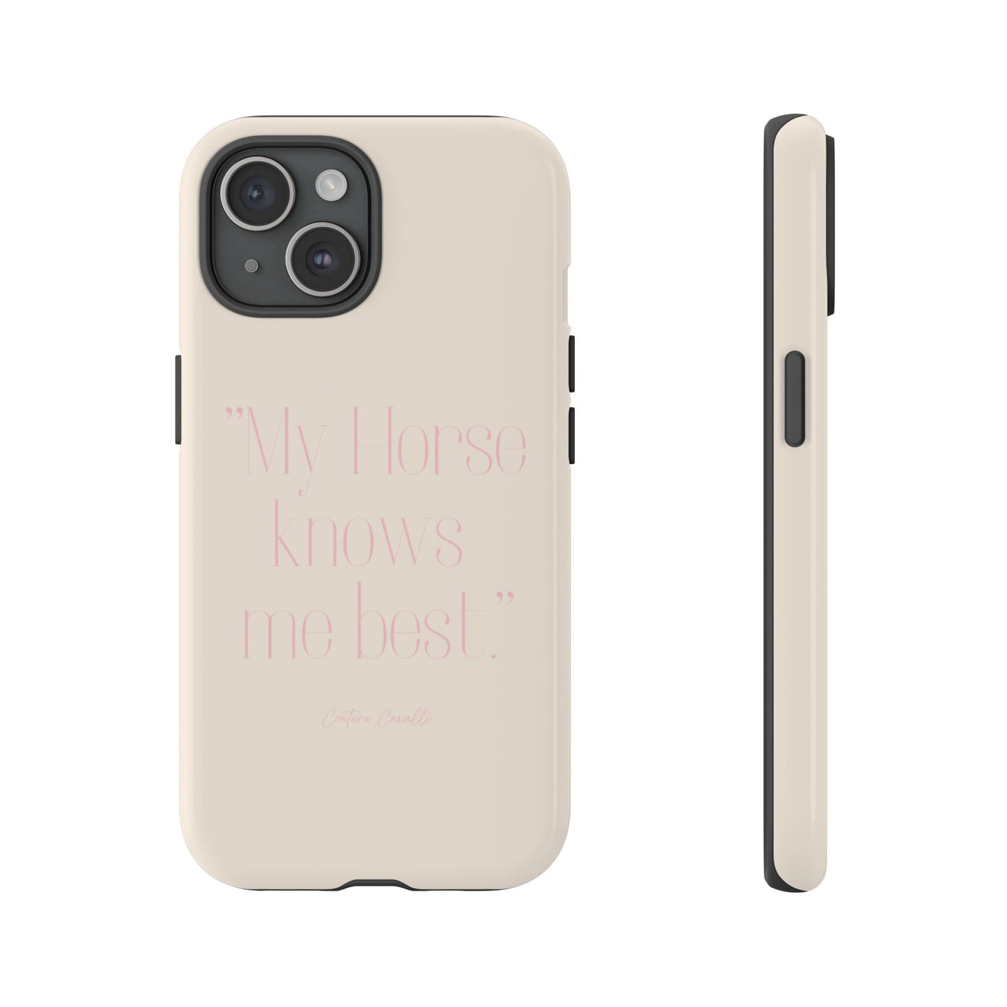 Equestrian Quote Tough Phone Case — “My Horse Knows Me Best” Protective iPhone Cover