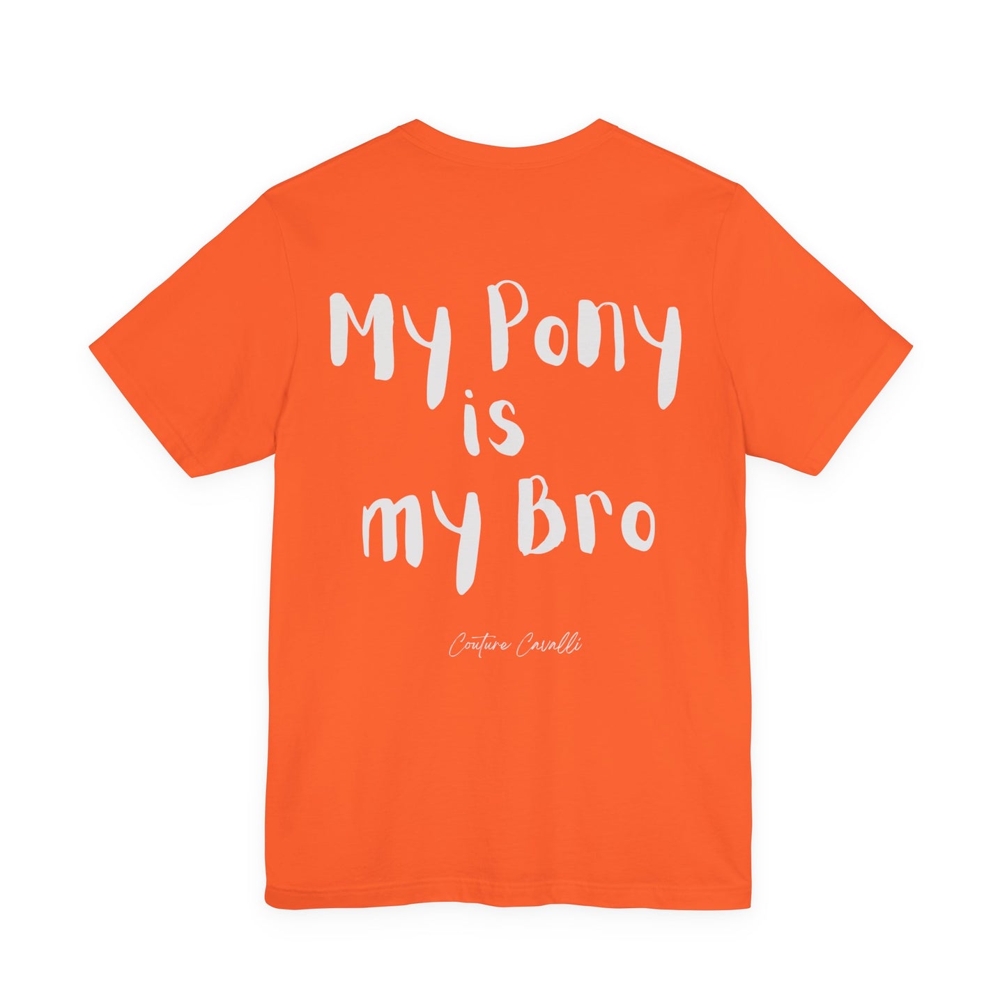 My Pony Is My Bro T-Shirt