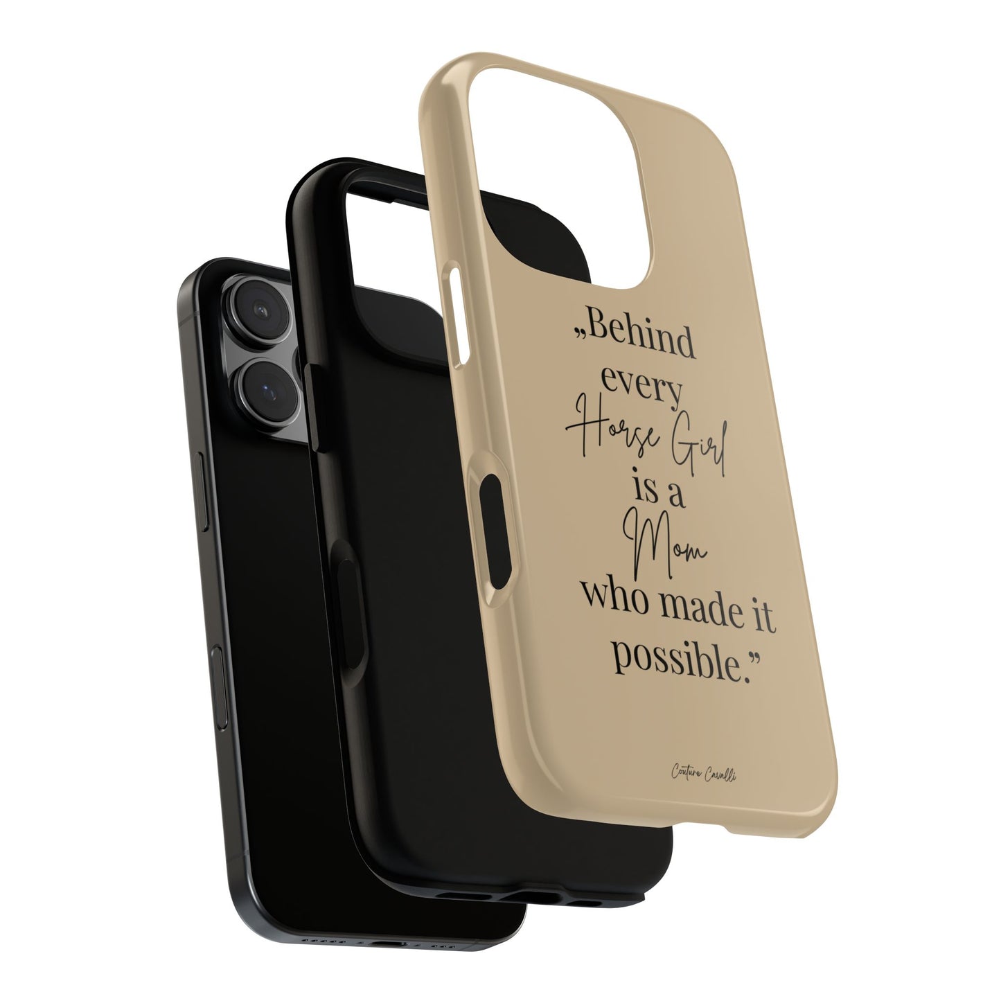 Phone Case — "Behind Every Horse Girl Is a Mom Who Made It Possible" (Equestrian Mom Gift)