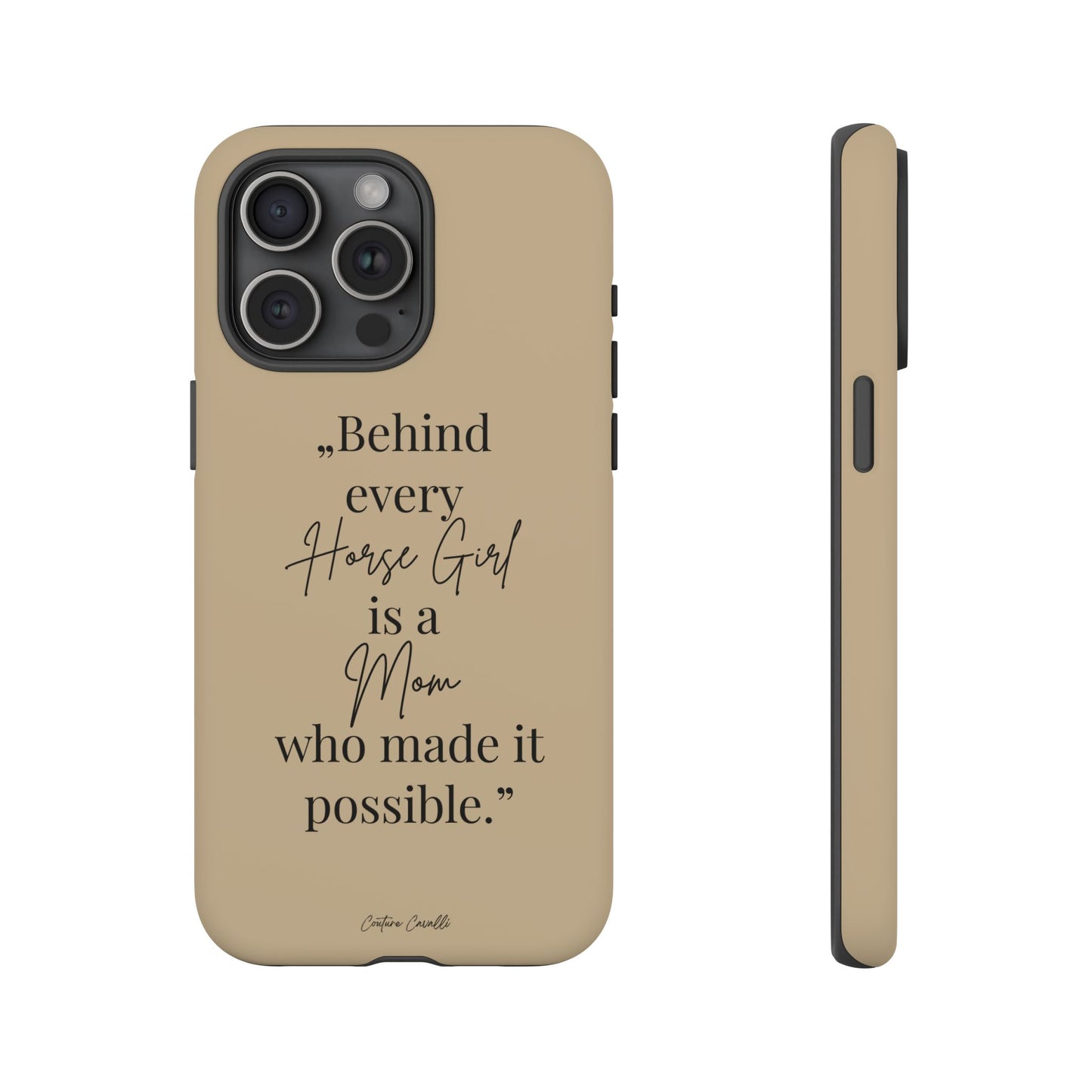 Phone Case — "Behind Every Horse Girl Is a Mom Who Made It Possible" (Equestrian Mom Gift)