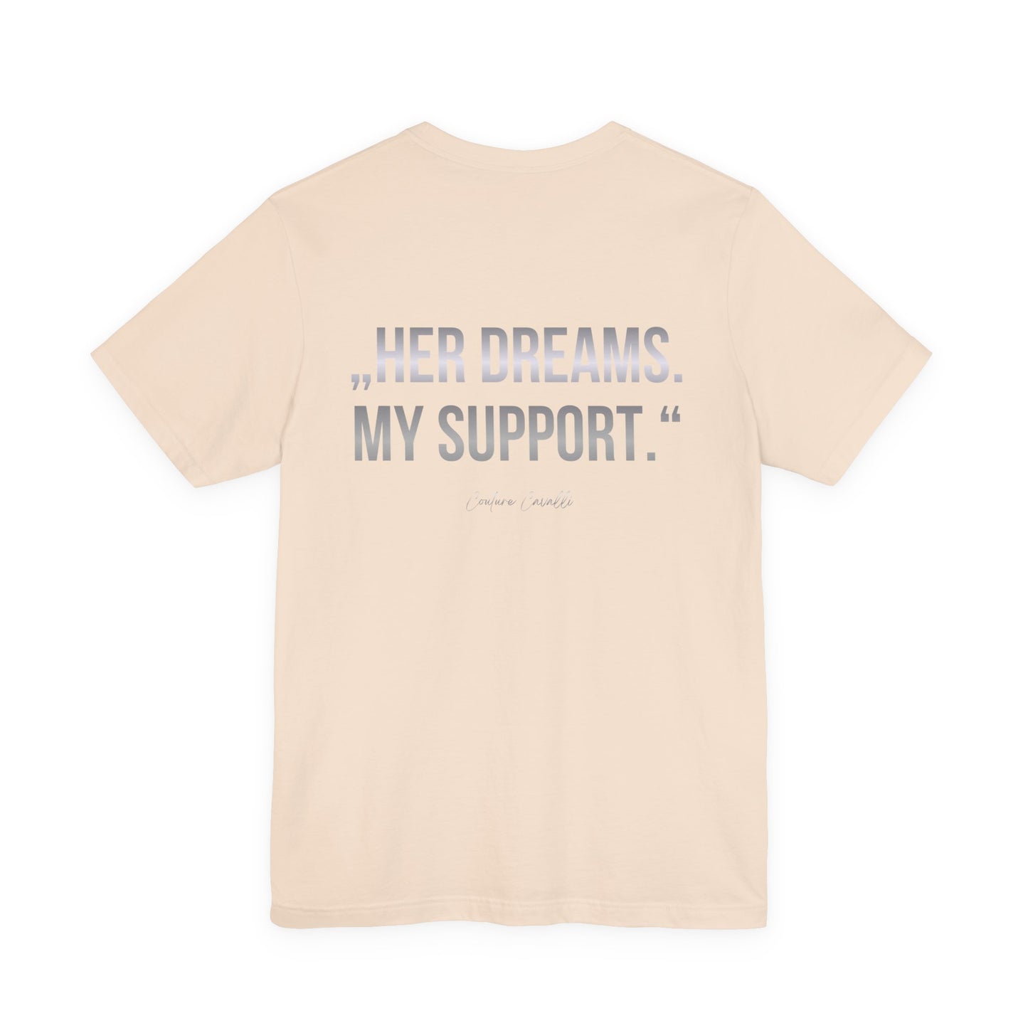 Supportive Partner Tee — “Her Dreams. My Support.” Graphic T-Shirt