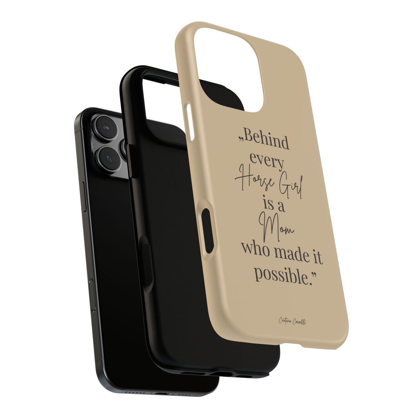 Phone Case — "Behind Every Horse Girl Is a Mom Who Made It Possible" (Equestrian Mom Gift)
