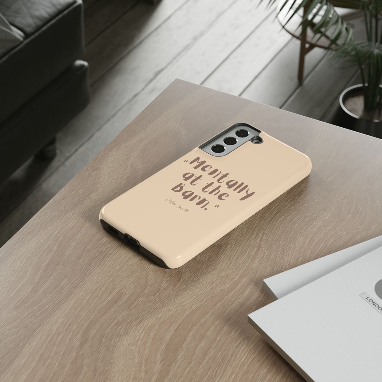 Phone Case — "Mentally at the Barn" Rustic Farmphone Protective Cover
