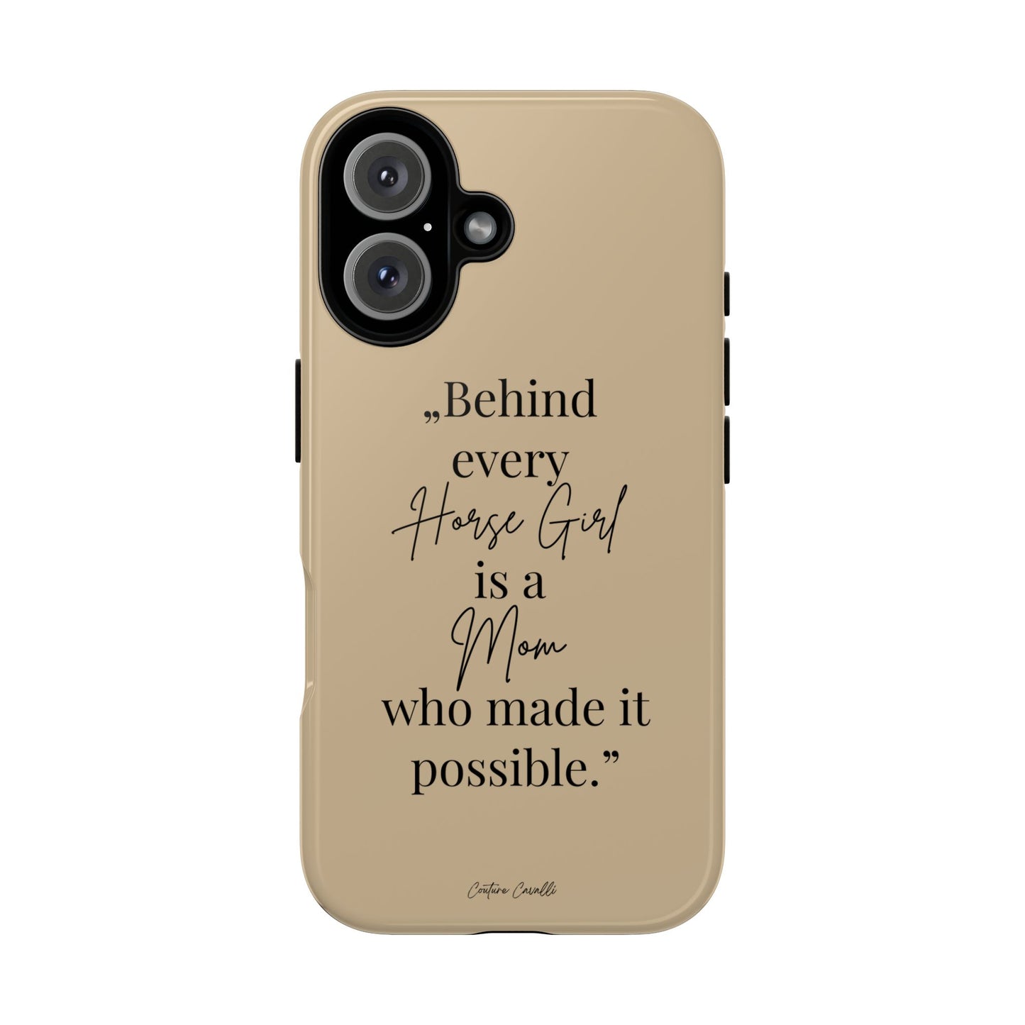 Phone Case — "Behind Every Horse Girl Is a Mom Who Made It Possible" (Equestrian Mom Gift)
