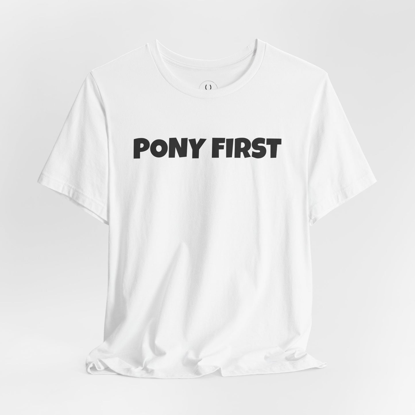 Pony First T-Shirt — Cute Equestrian Tee for Pony Lovers