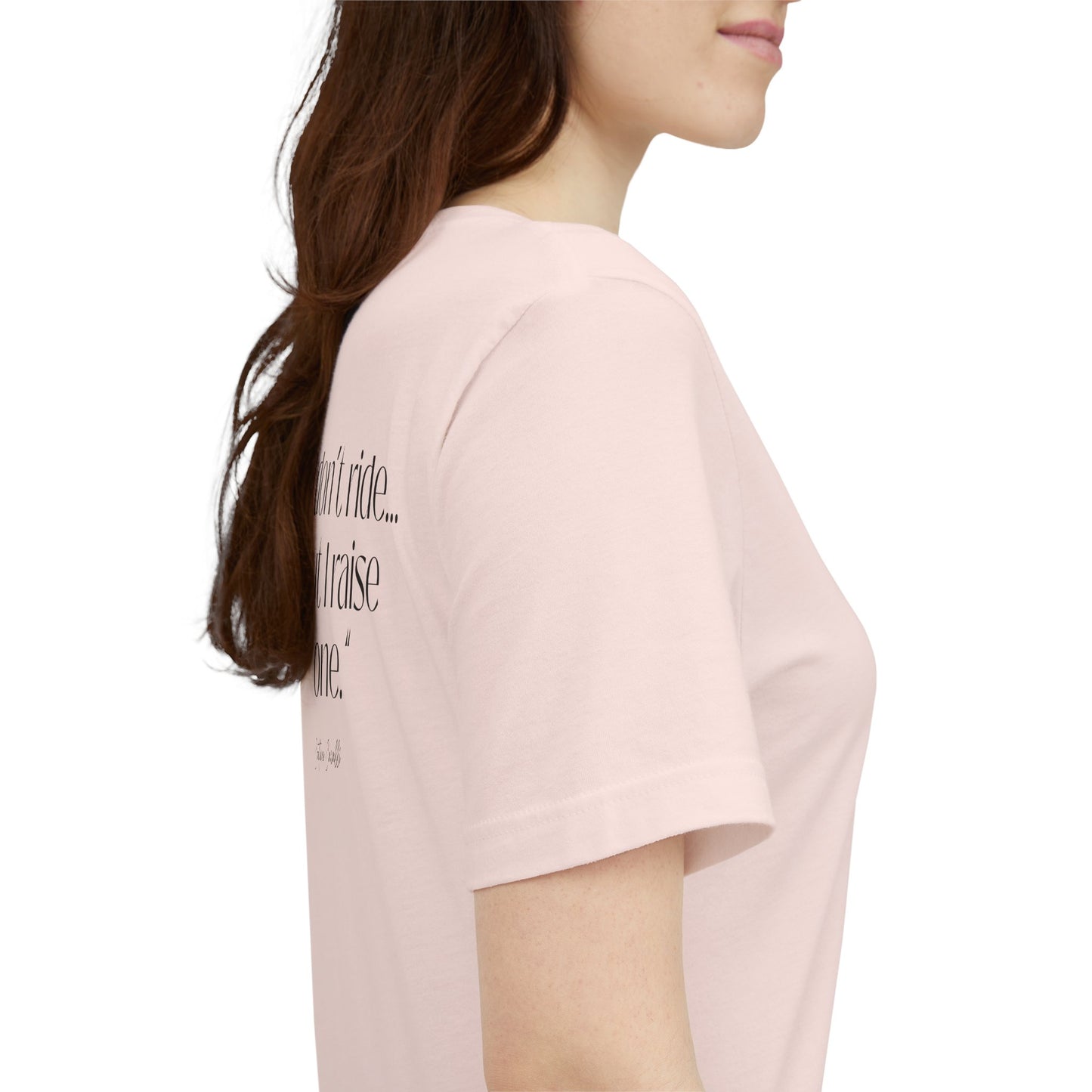 I Don’t Ride But I Raise One Tee — Mom of a Rider T‑Shirt