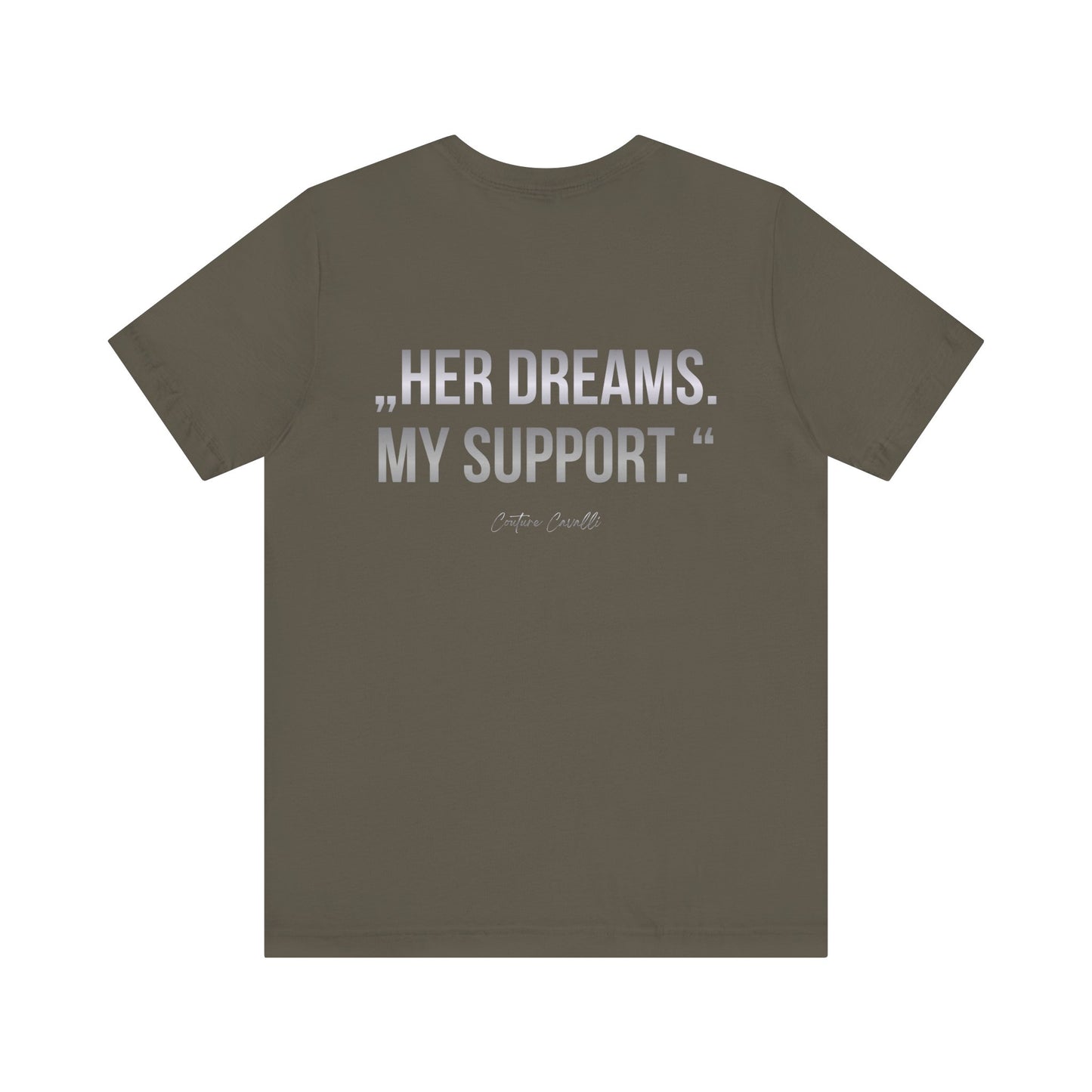 Supportive Partner Tee — “Her Dreams. My Support.” Graphic T-Shirt