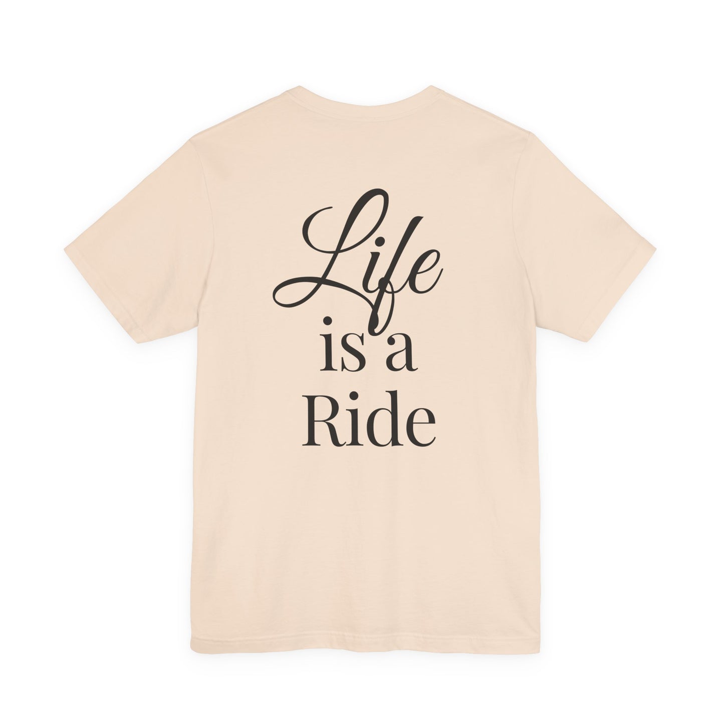 Life Is a Ride T-Shirt