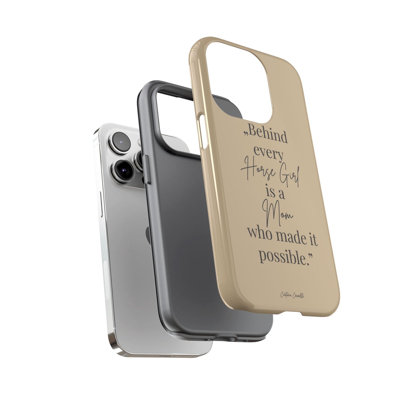 Phone Case — "Behind Every Horse Girl Is a Mom Who Made It Possible" (Equestrian Mom Gift)