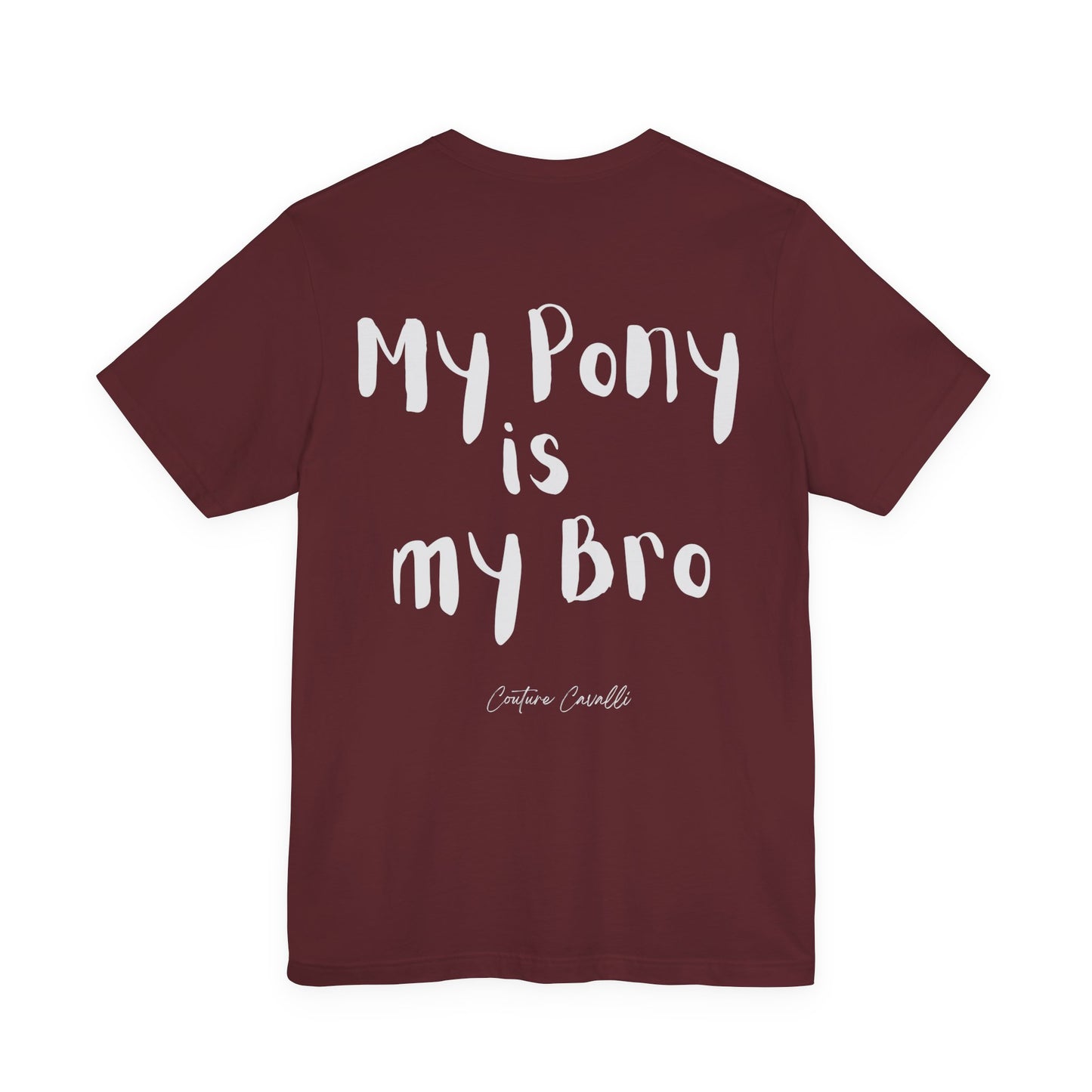 My Pony Is My Bro T-Shirt