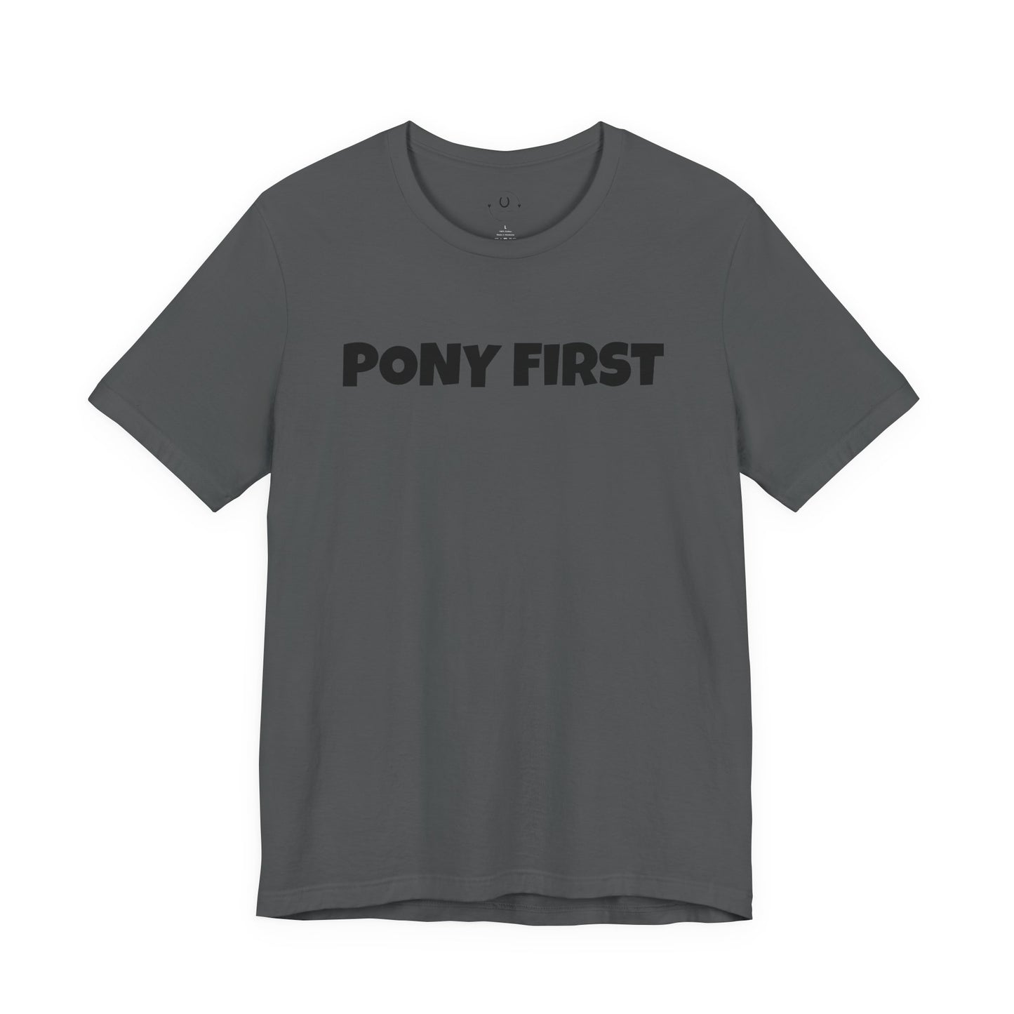 Pony First T-Shirt — Cute Equestrian Tee for Pony Lovers