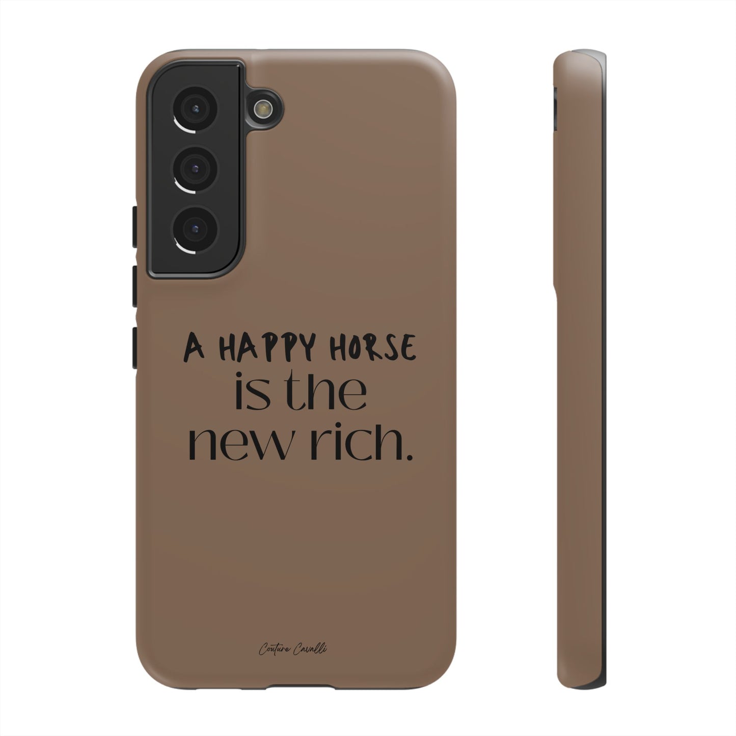 Phone Case — "A Happy Horse Is the New Rich" Brown Protective Case