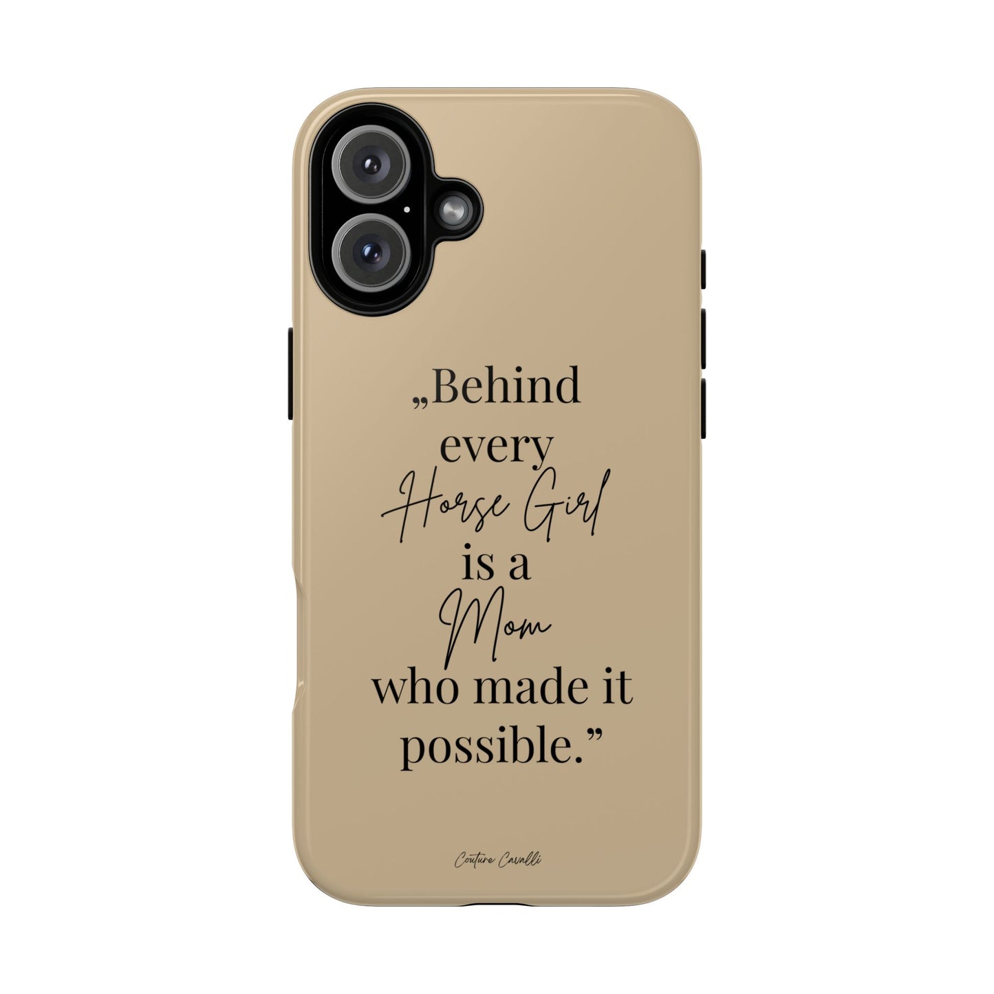 Phone Case — "Behind Every Horse Girl Is a Mom Who Made It Possible" (Equestrian Mom Gift)