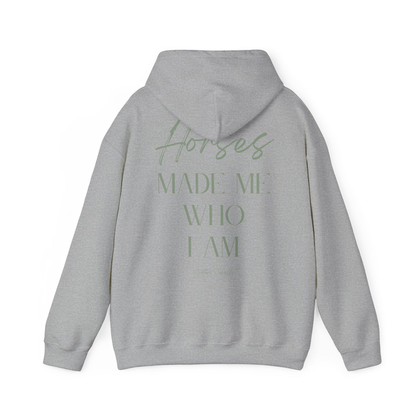 Hoodie - "Horses Made Me Who I Am" Equestrian Comfort Pullover