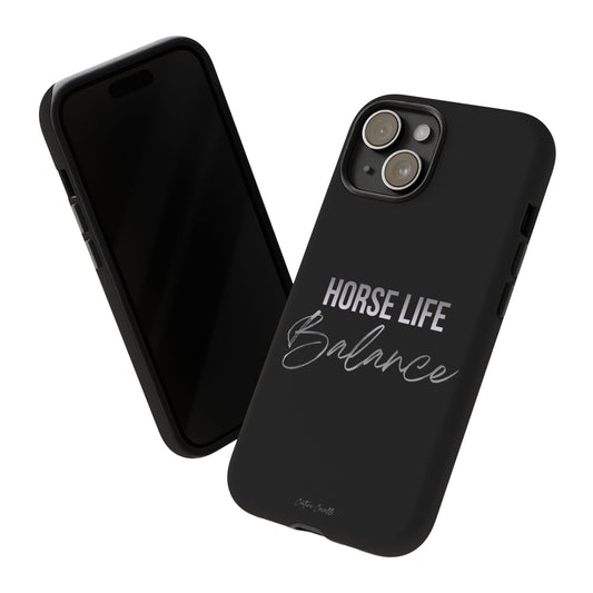 Phone Case — "Horse Life Balance" Tough Protective Case