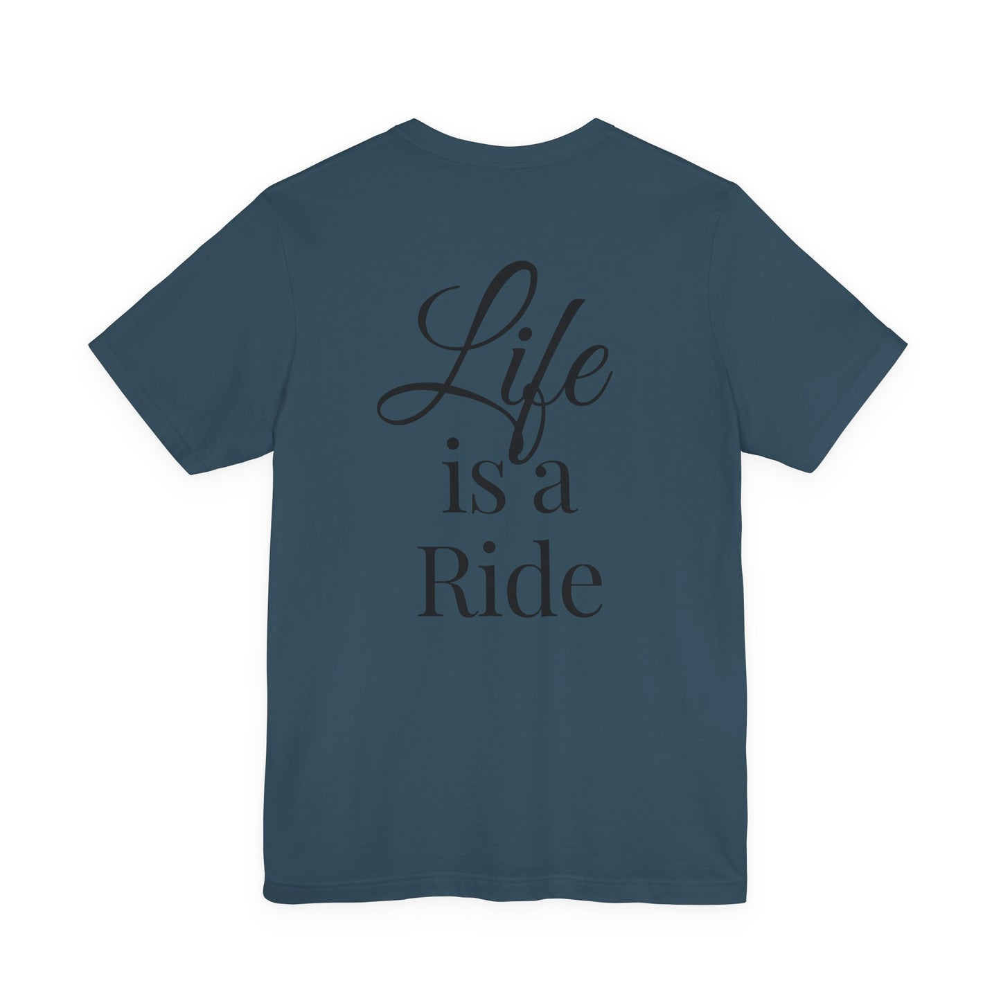 Life Is a Ride T-Shirt