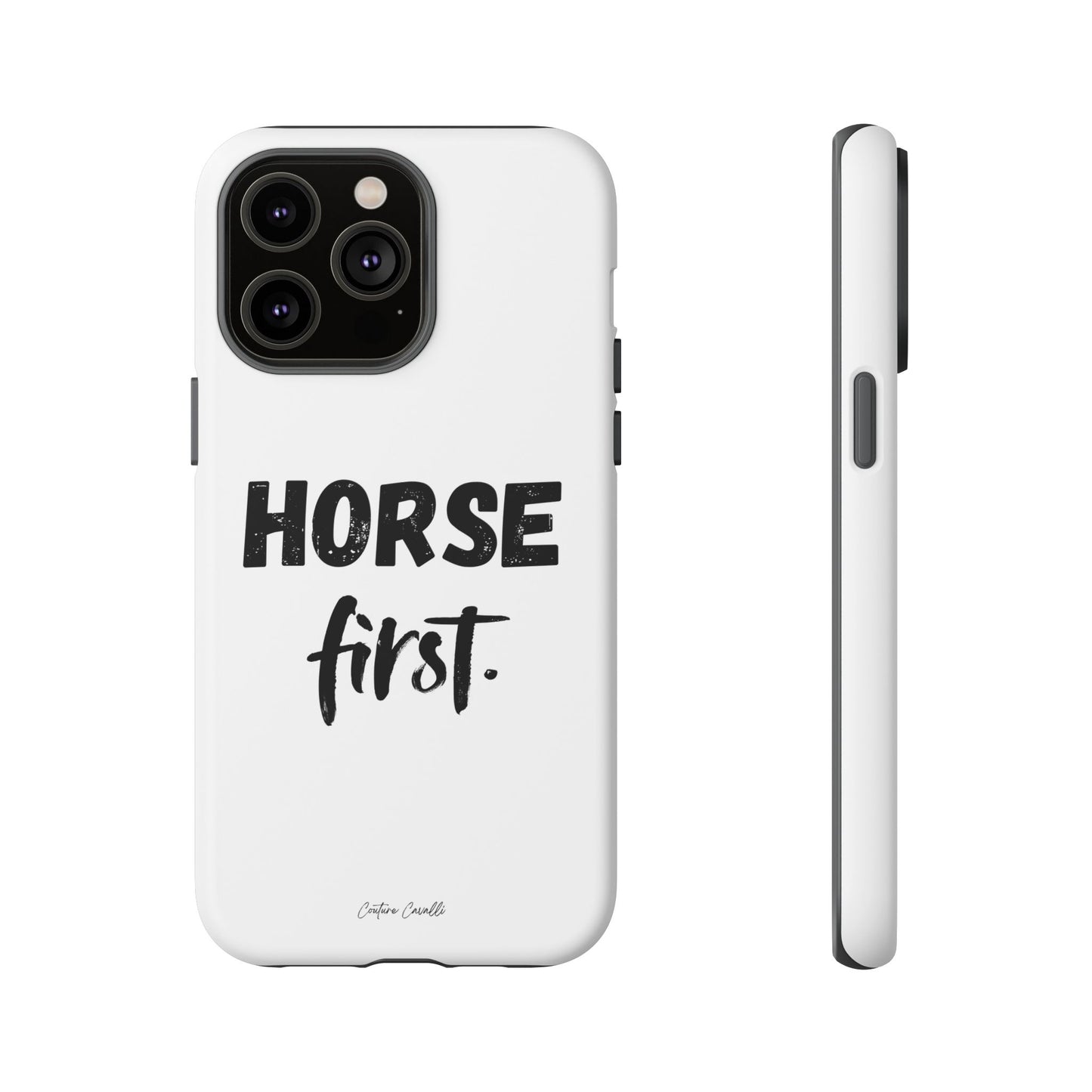 Horse First Phone Case - Equestrian iPhone Protective Cover