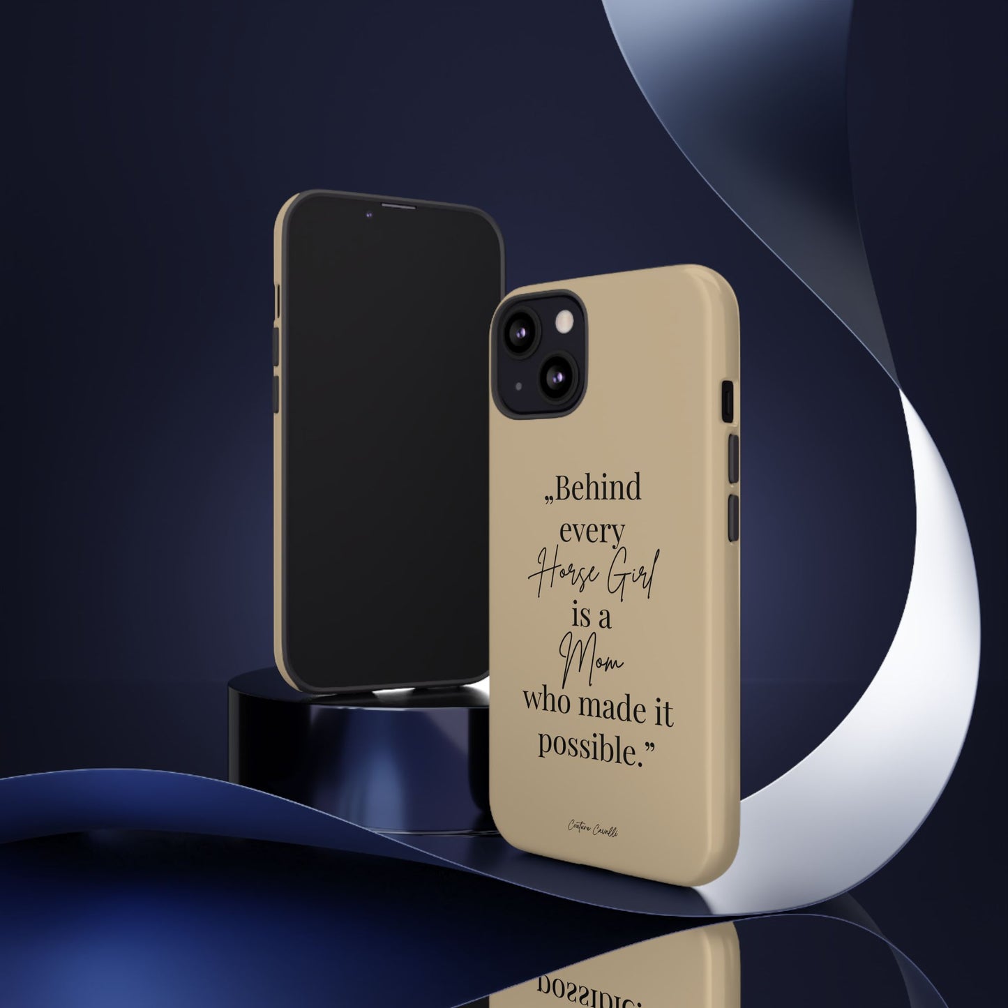Phone Case — "Behind Every Horse Girl Is a Mom Who Made It Possible" (Equestrian Mom Gift)