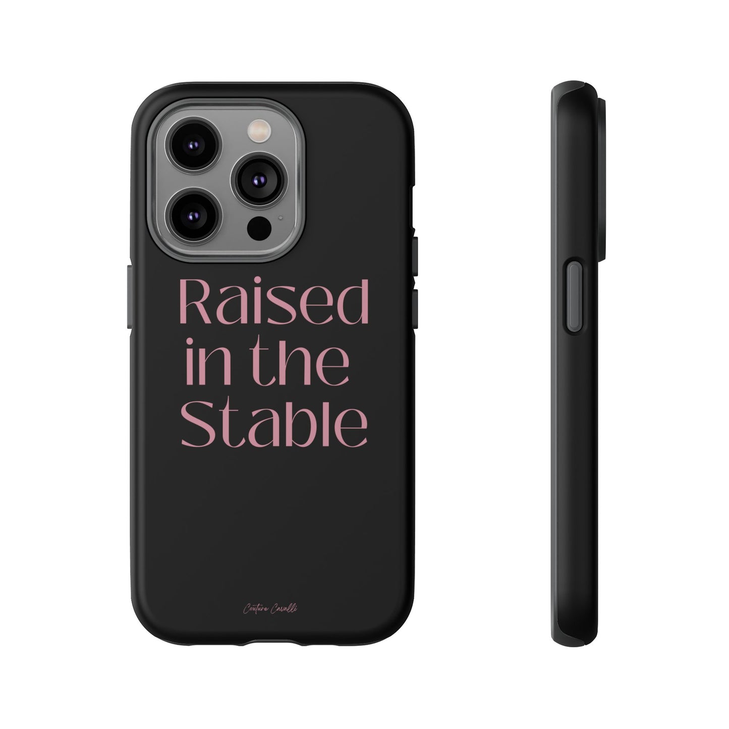 Raised in the Stable Phone Case — Black Protective Tough Case with Pink Script