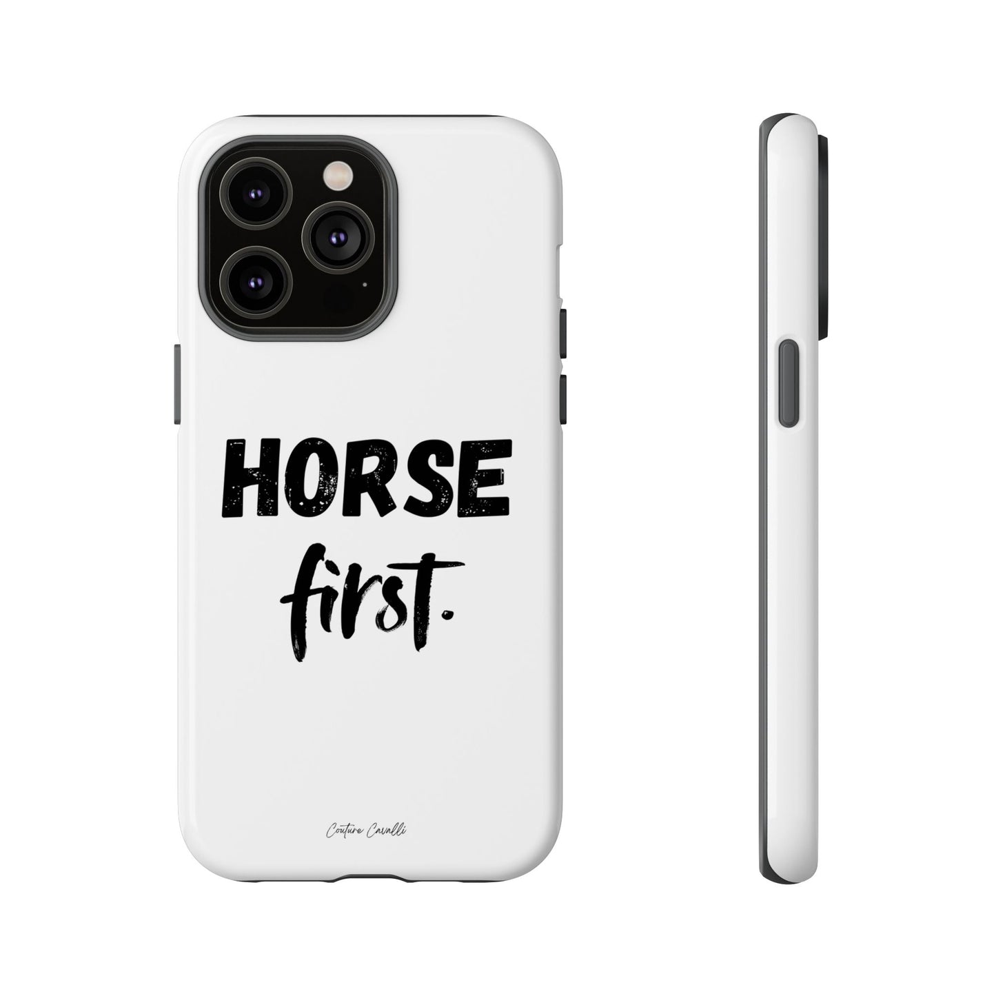 Horse First Phone Case - Equestrian iPhone Protective Cover