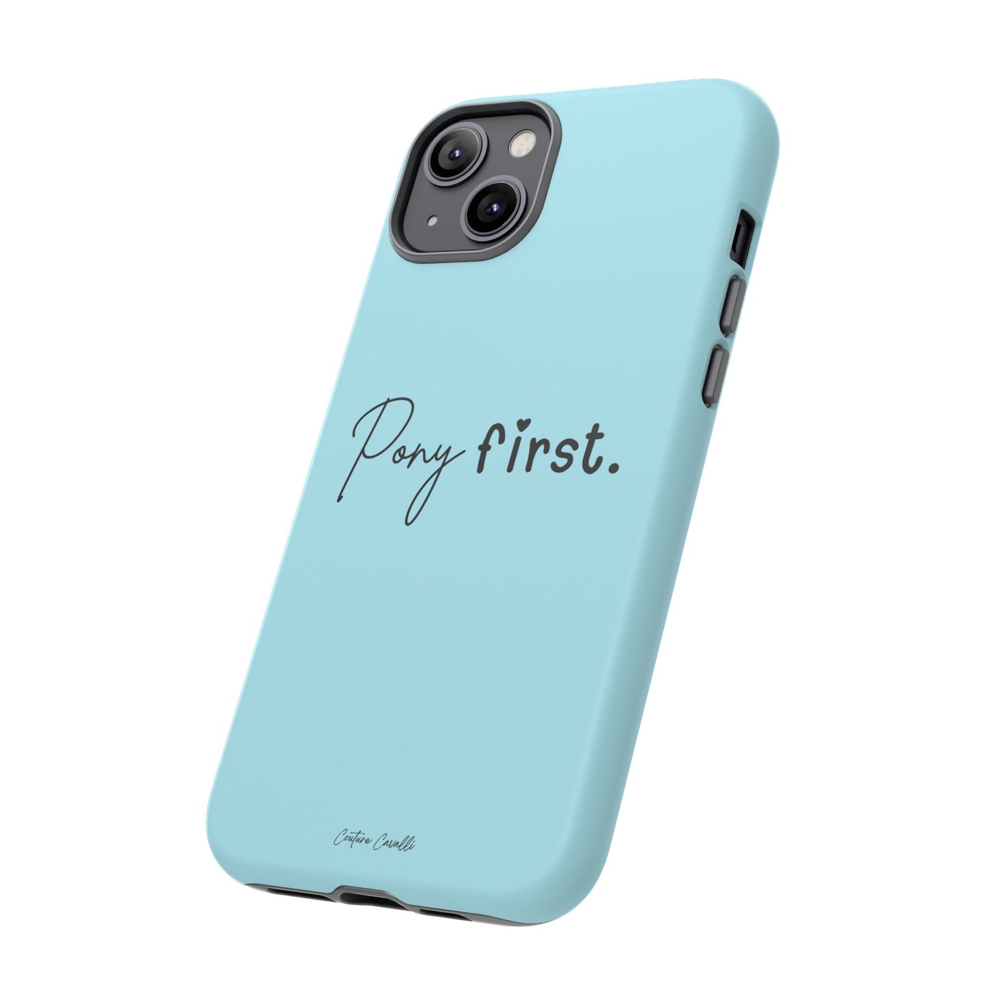 Pony First Phone Case - Protective Tough iPhone Cover with Minimalist Equestrian Script