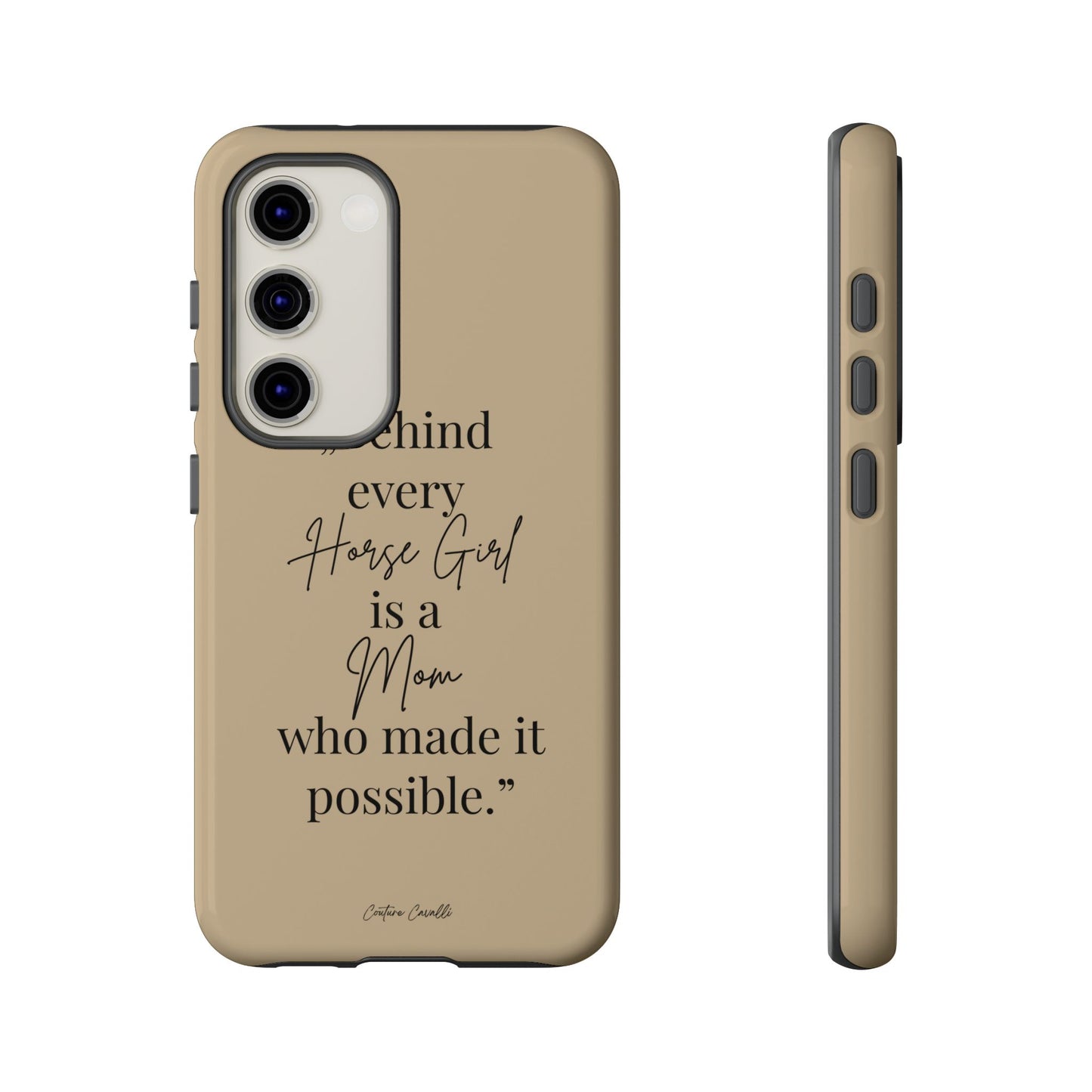 Phone Case — "Behind Every Horse Girl Is a Mom Who Made It Possible" (Equestrian Mom Gift)