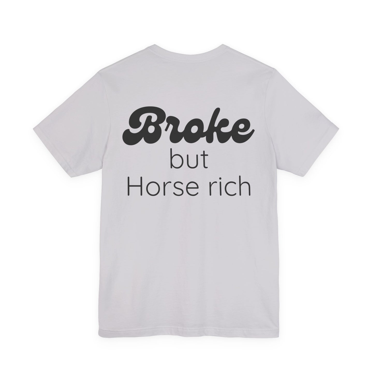 Broke But Horse Rich Graphic Tee — Funny Equestrian T‑Shirt for Horse Lovers