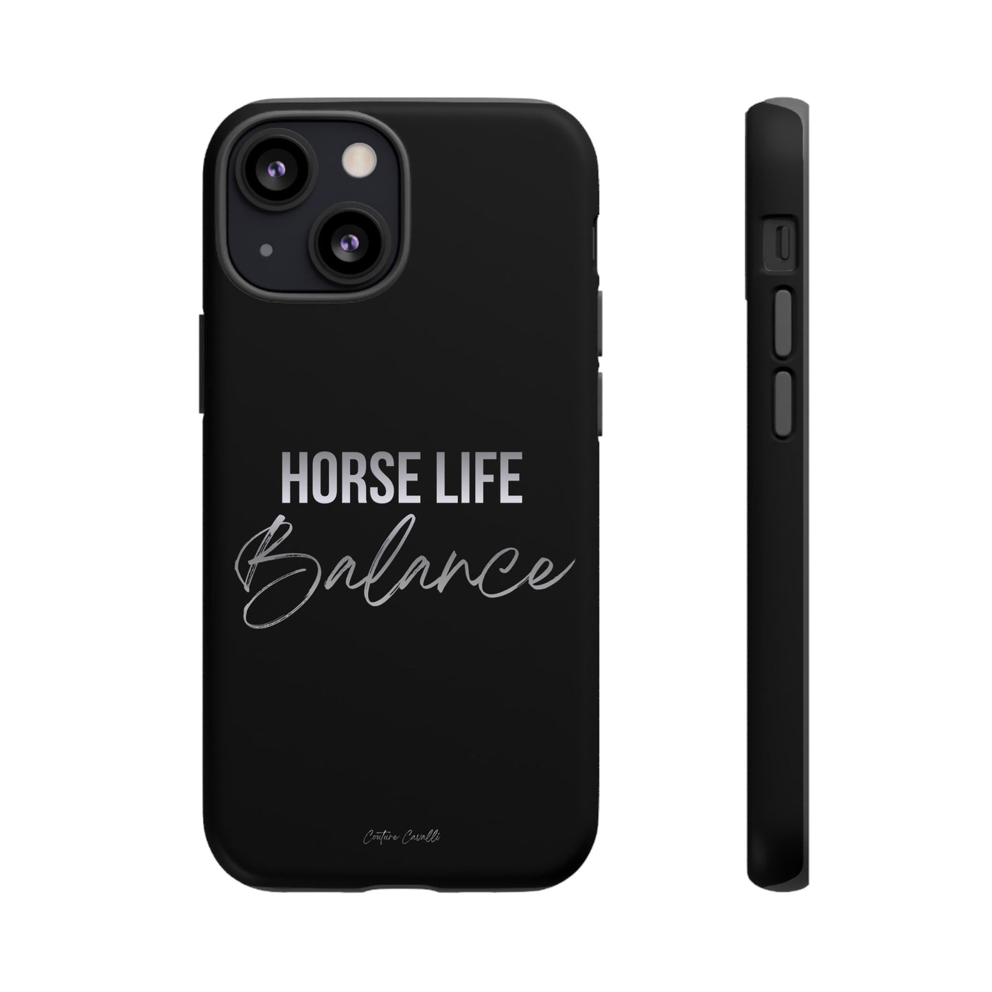 Phone Case — "Horse Life Balance" Tough Protective Case