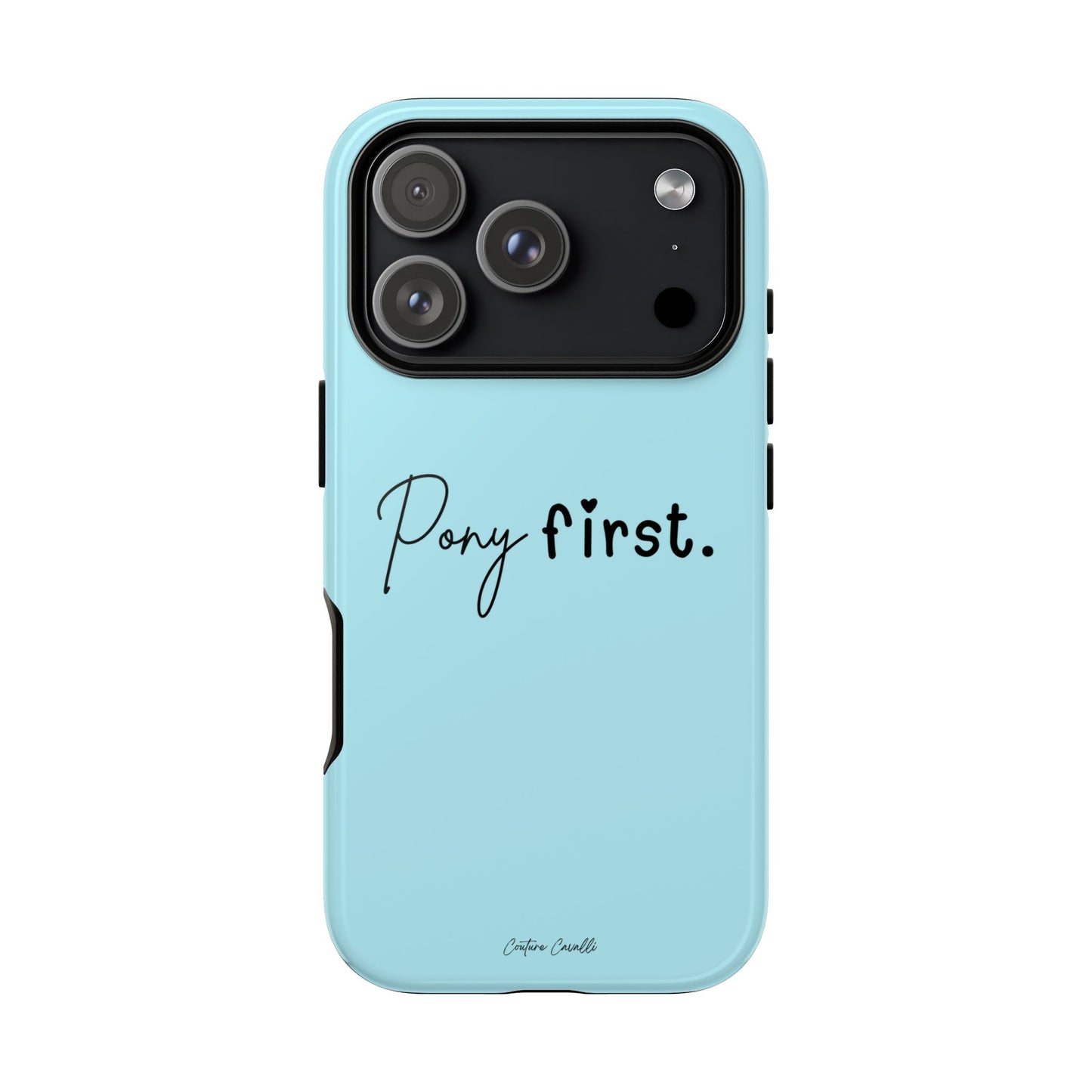 Pony First Phone Case - Protective Tough iPhone Cover with Minimalist Equestrian Script