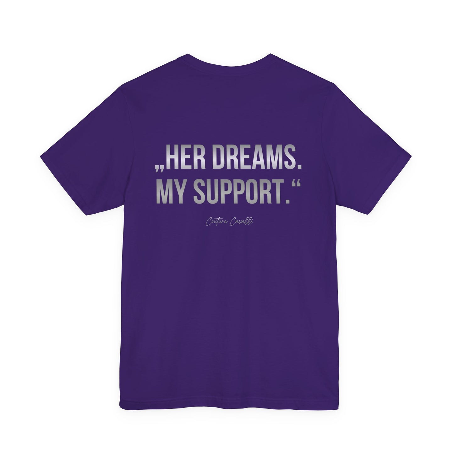 Supportive Partner Tee — “Her Dreams. My Support.” Graphic T-Shirt