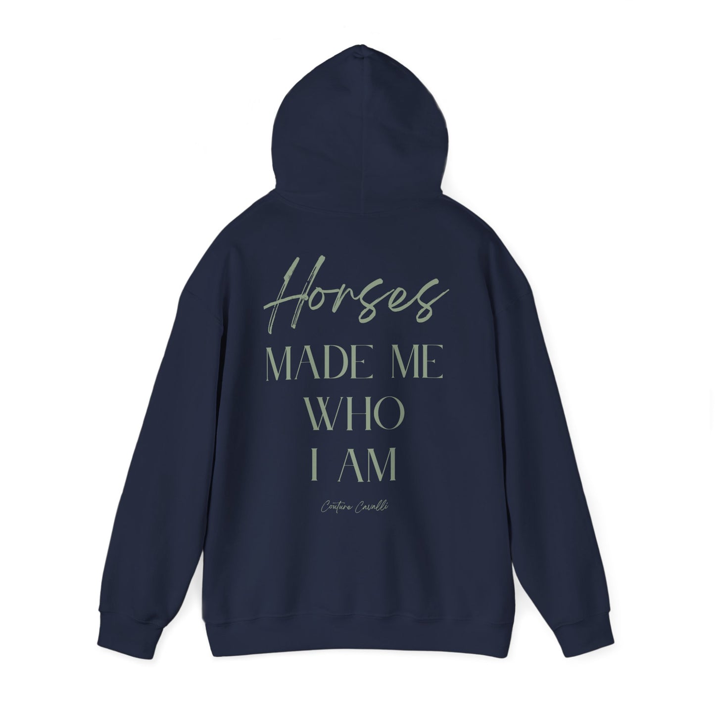 Hoodie - "Horses Made Me Who I Am" Equestrian Comfort Pullover