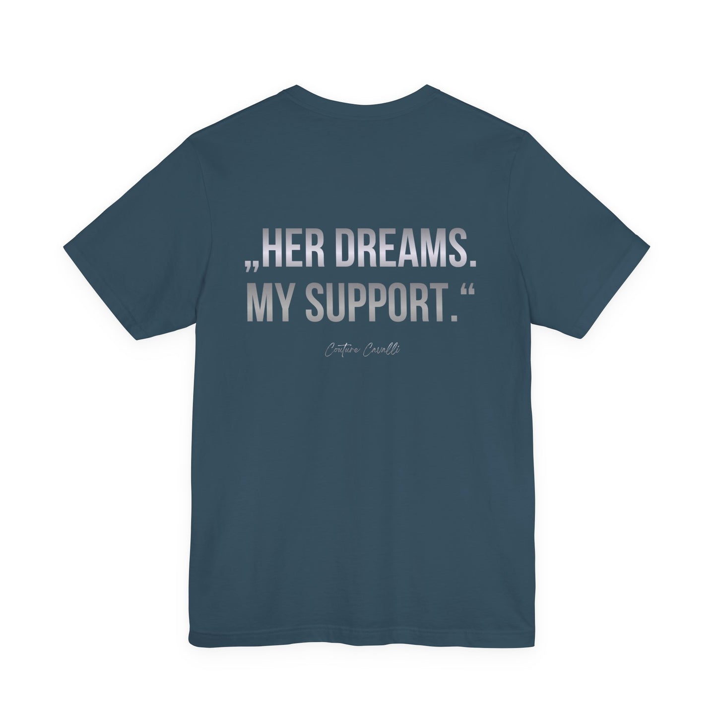 Supportive Partner Tee — “Her Dreams. My Support.” Graphic T-Shirt