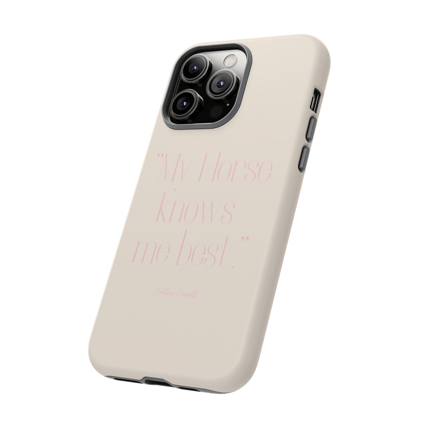 Equestrian Quote Tough Phone Case — “My Horse Knows Me Best” Protective iPhone Cover