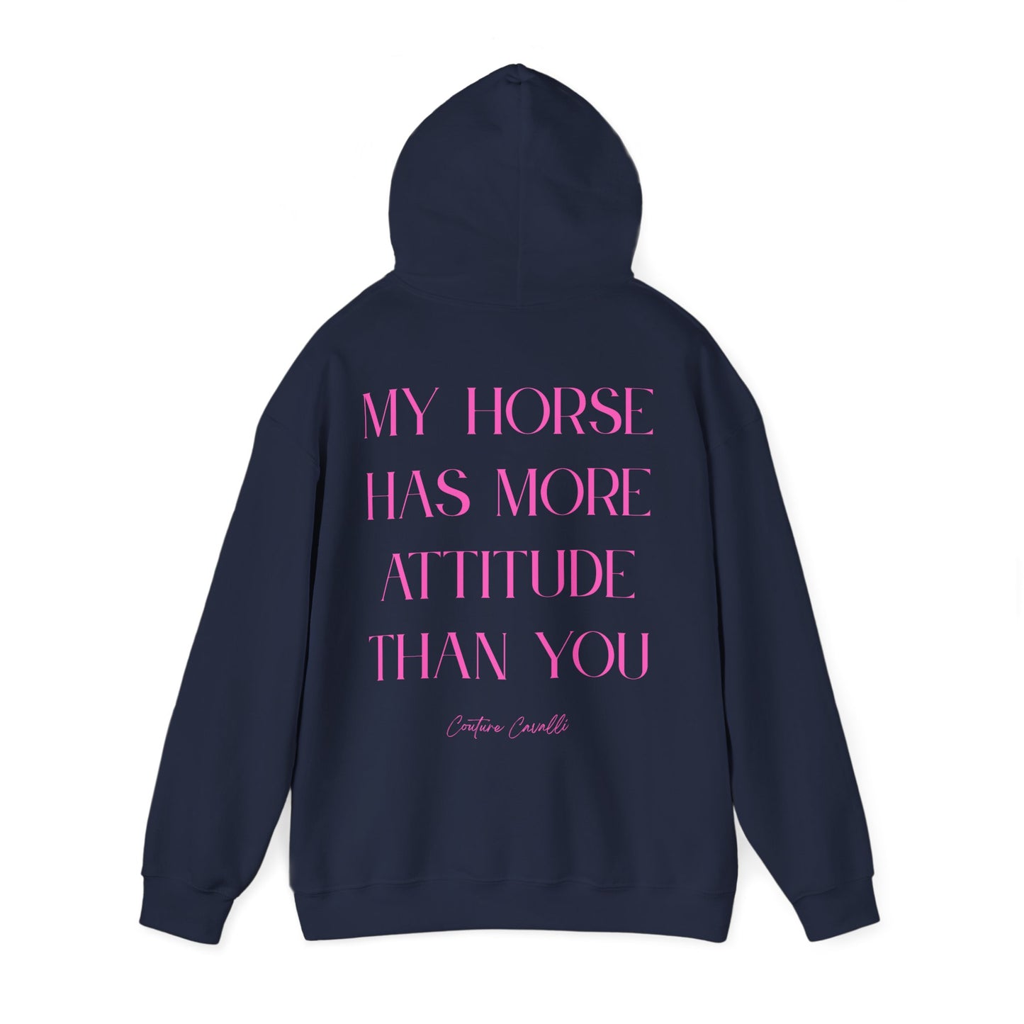 Horse Attitude Hoodie — My Horse Has More Attitude Than You